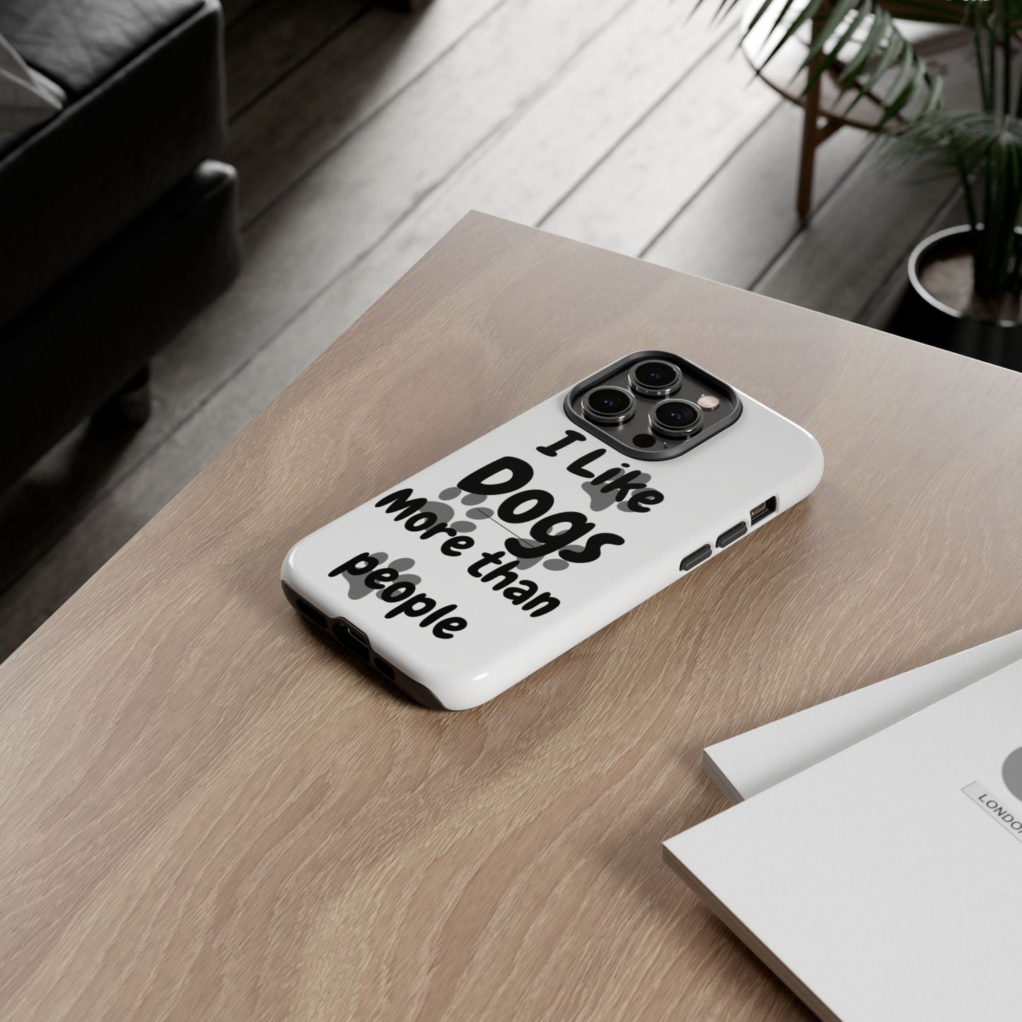 Dog Lover Tough Phone Case - "I Like Dogs More Than People"