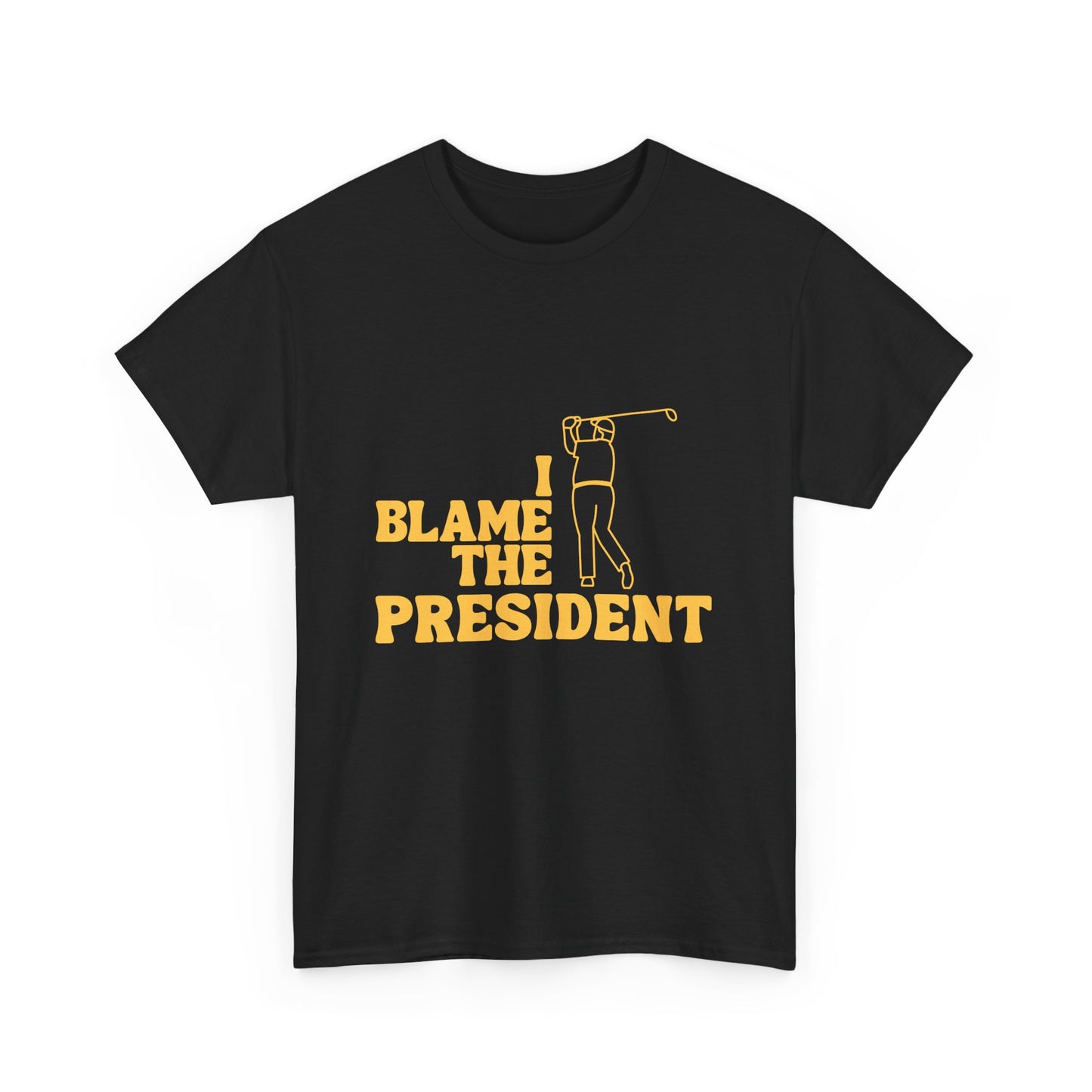 Unisex Heavy Cotton Tee - 'I Blame The President' Graphic T-shirt