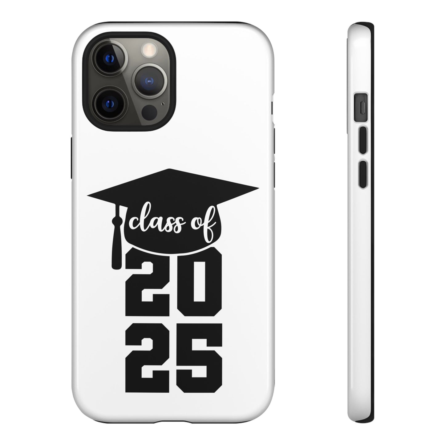 Graduation Phone Case - Class of 2025 Tough Case