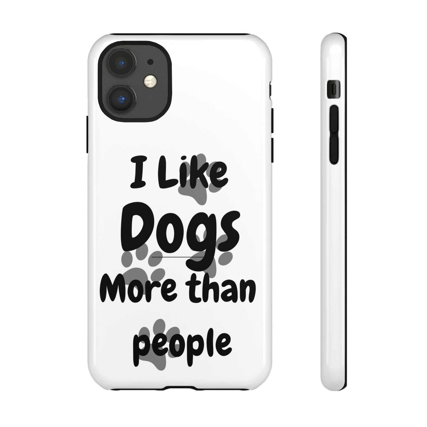 Dog Lover Tough Phone Case - "I Like Dogs More Than People"