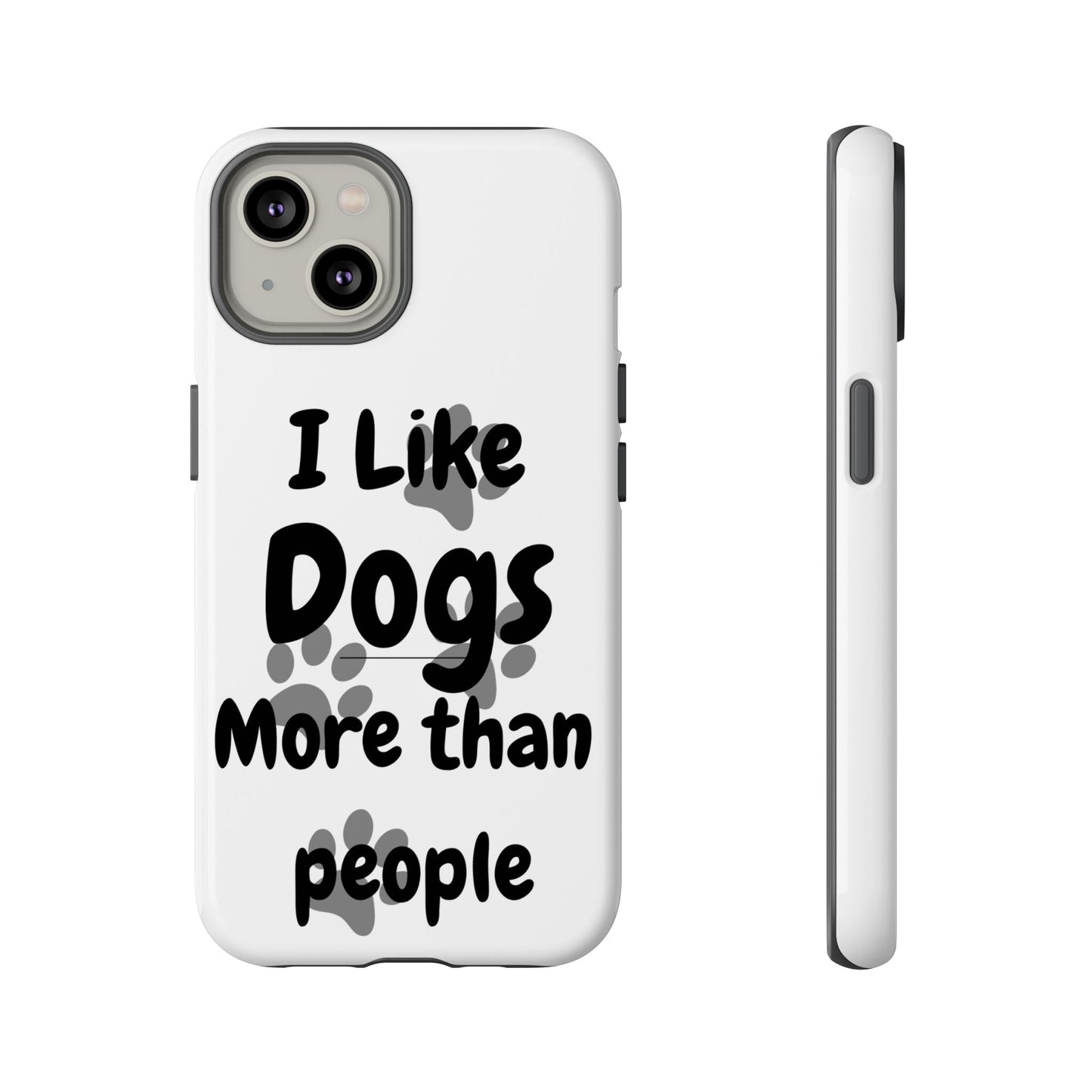 Dog Lover Tough Phone Case - "I Like Dogs More Than People"