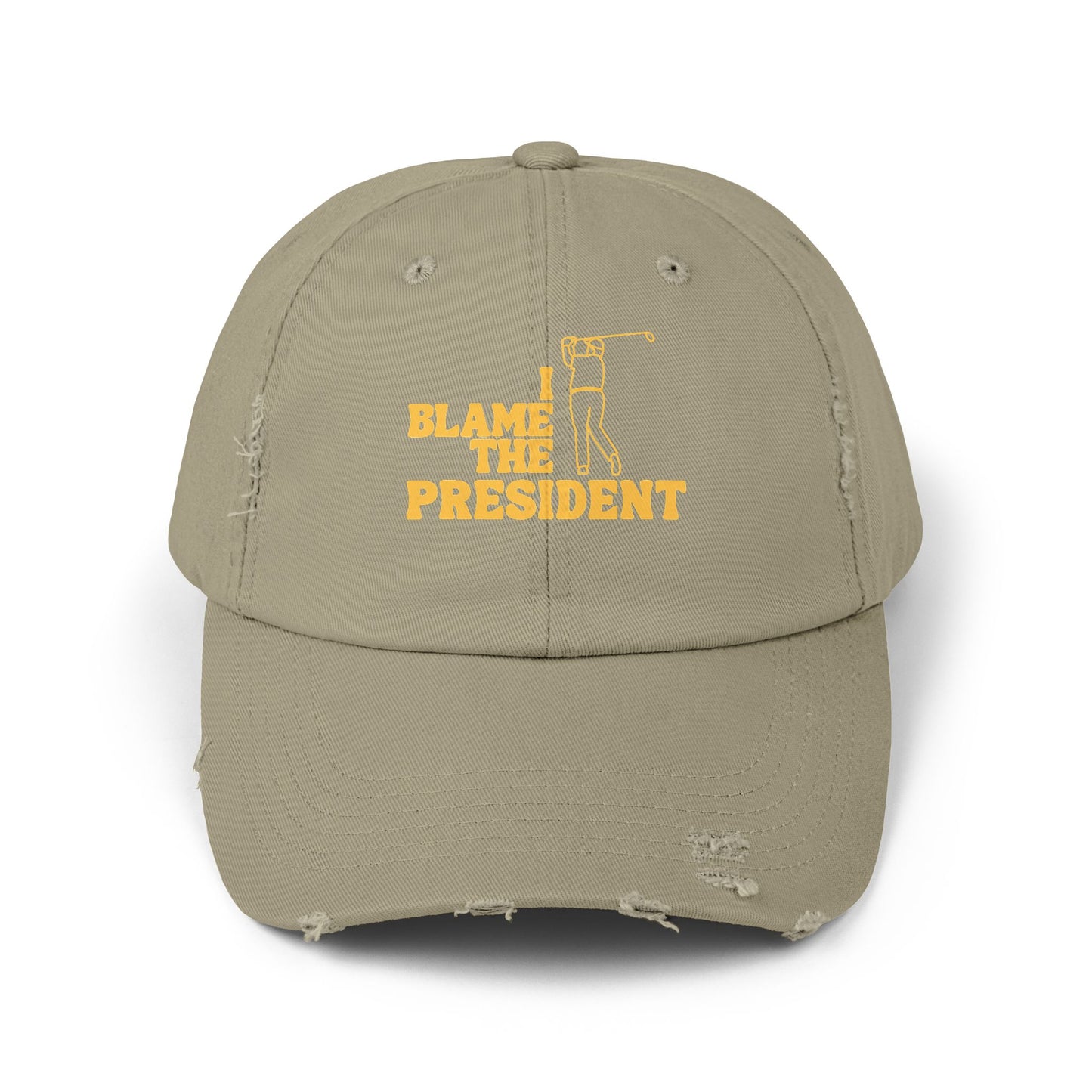 Unisex Distressed Cap - I Blame The President Golf Hat
