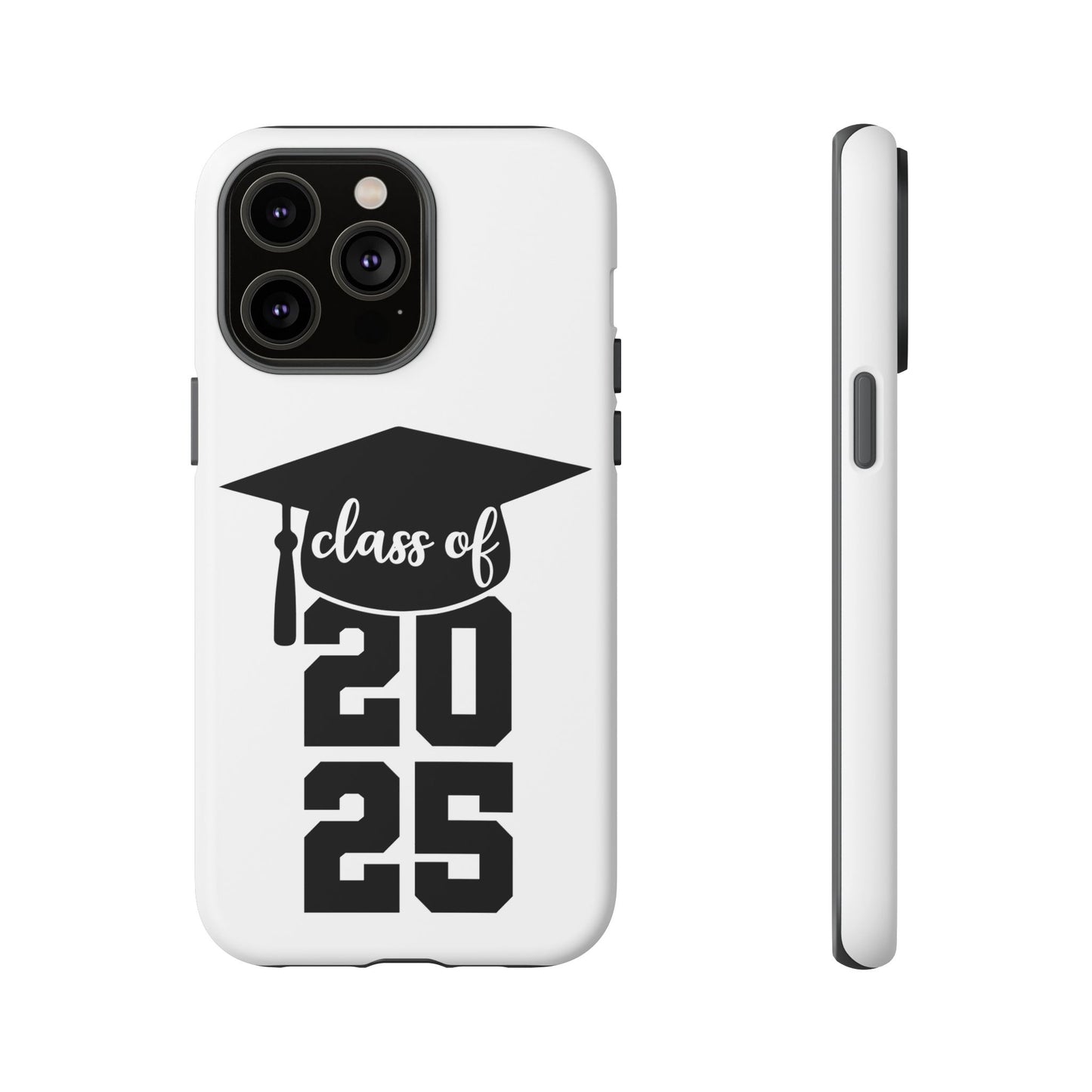 Graduation Phone Case - Class of 2025 Tough Case