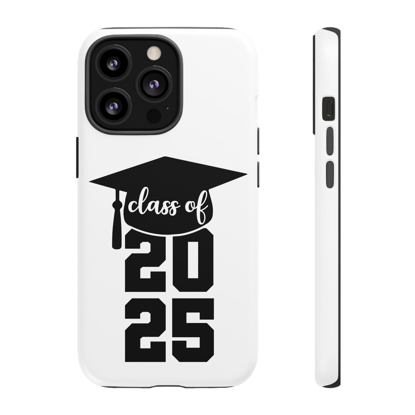 Graduation Phone Case - Class of 2025 Tough Case