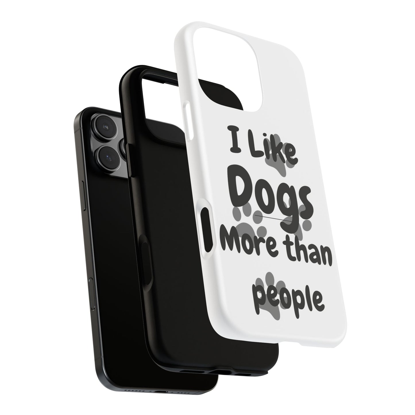 Dog Lover Tough Phone Case - "I Like Dogs More Than People"