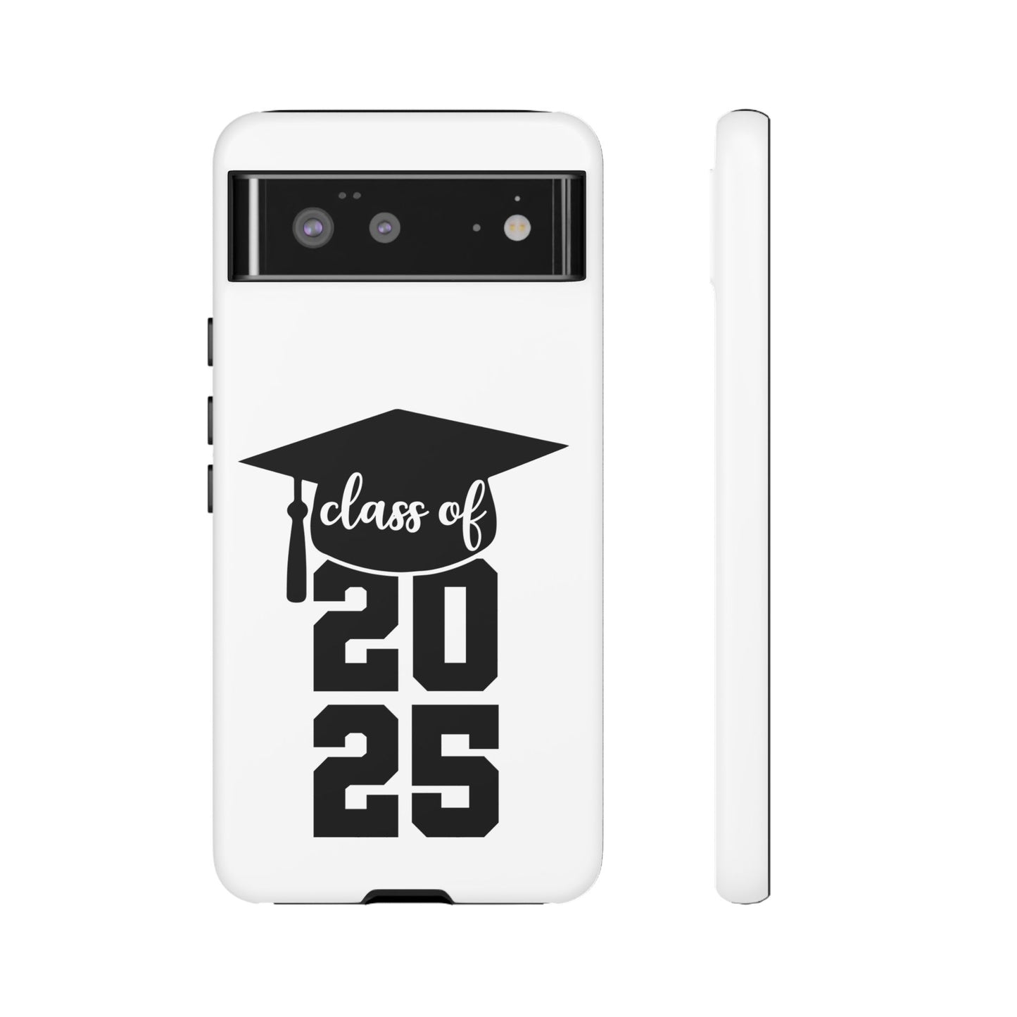 Graduation Phone Case - Class of 2025 Tough Case