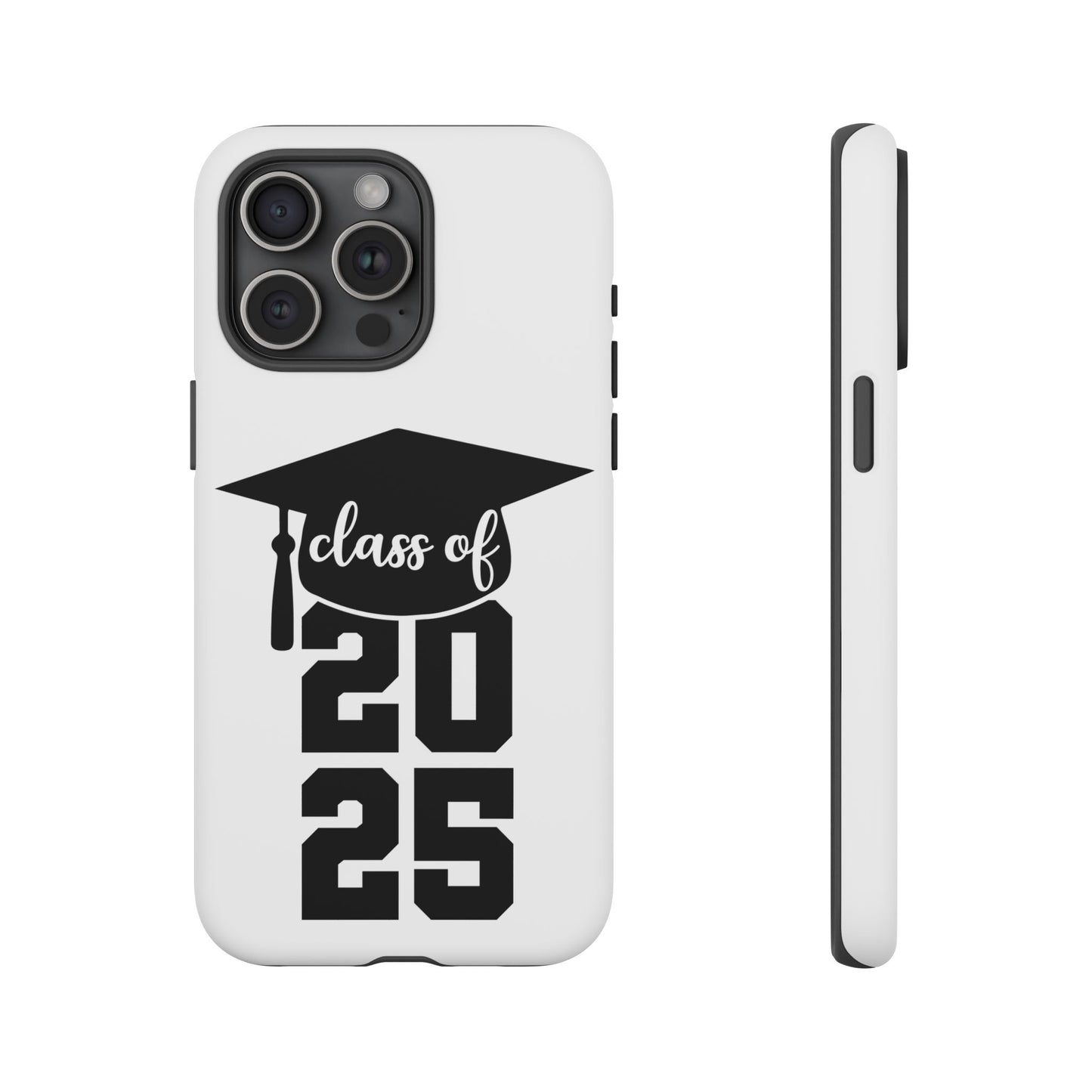 Graduation Phone Case - Class of 2025 Tough Case