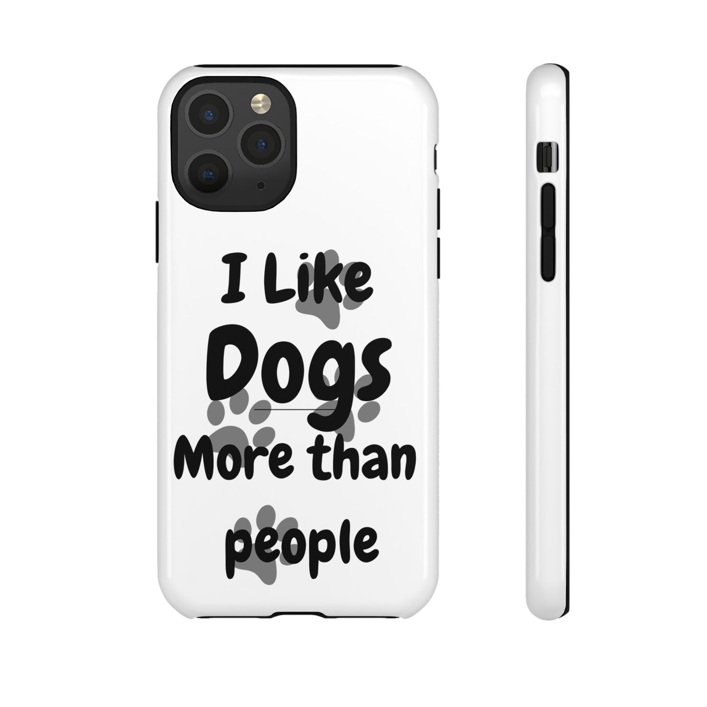 Dog Lover Tough Phone Case - "I Like Dogs More Than People"