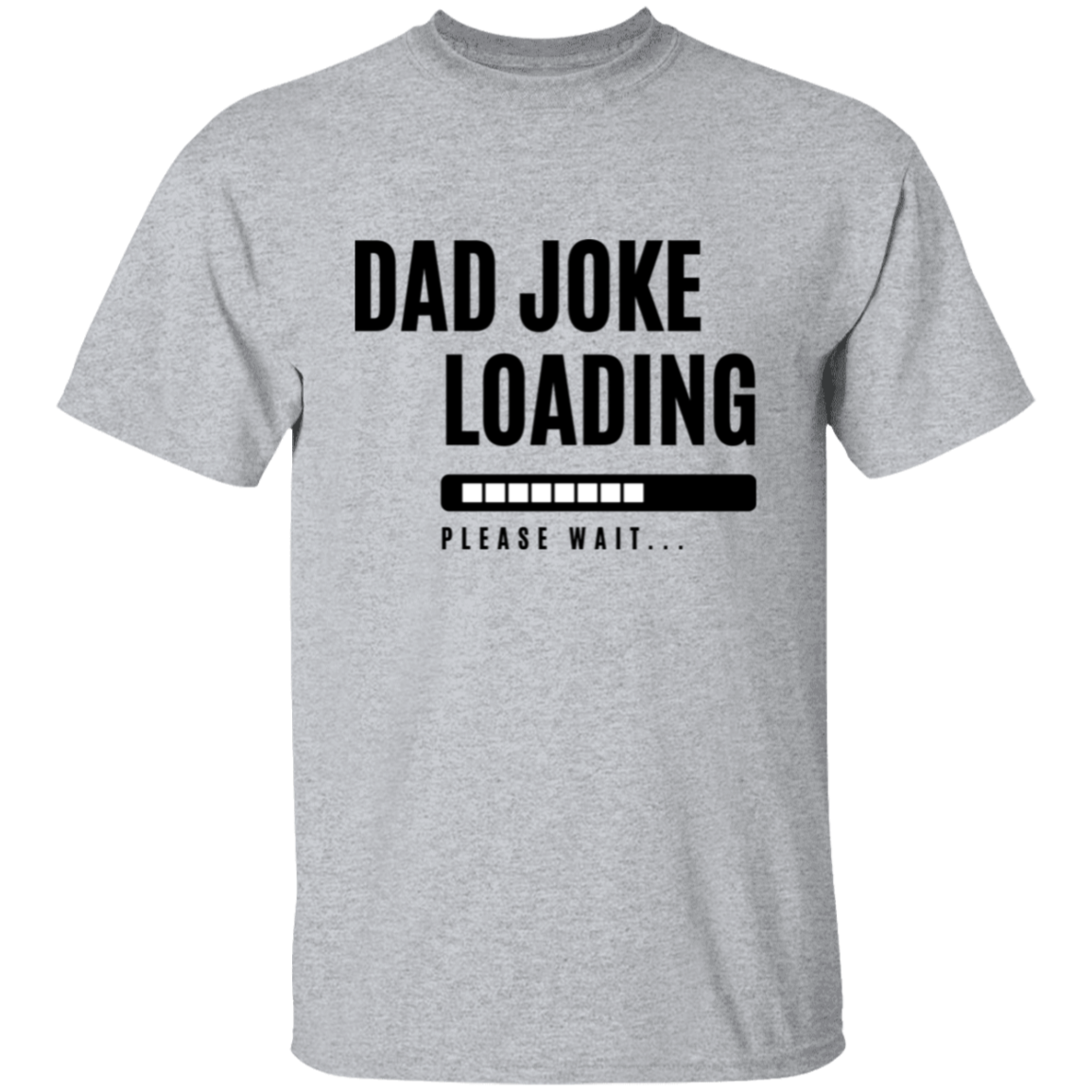 Dad Joke Loading 5.3 oz. T-Shirt