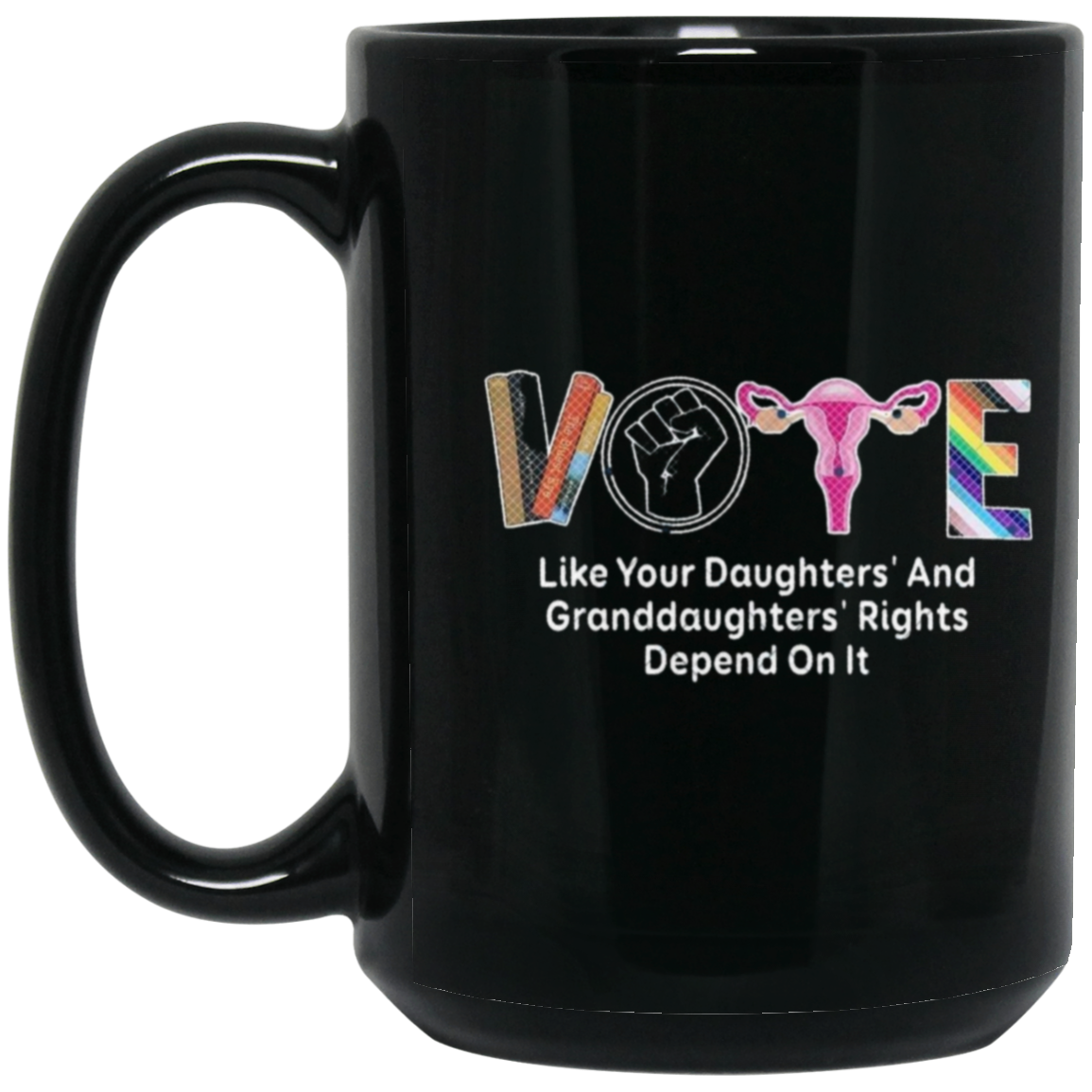 Vote Like Your Daughters 15oz Black Mug