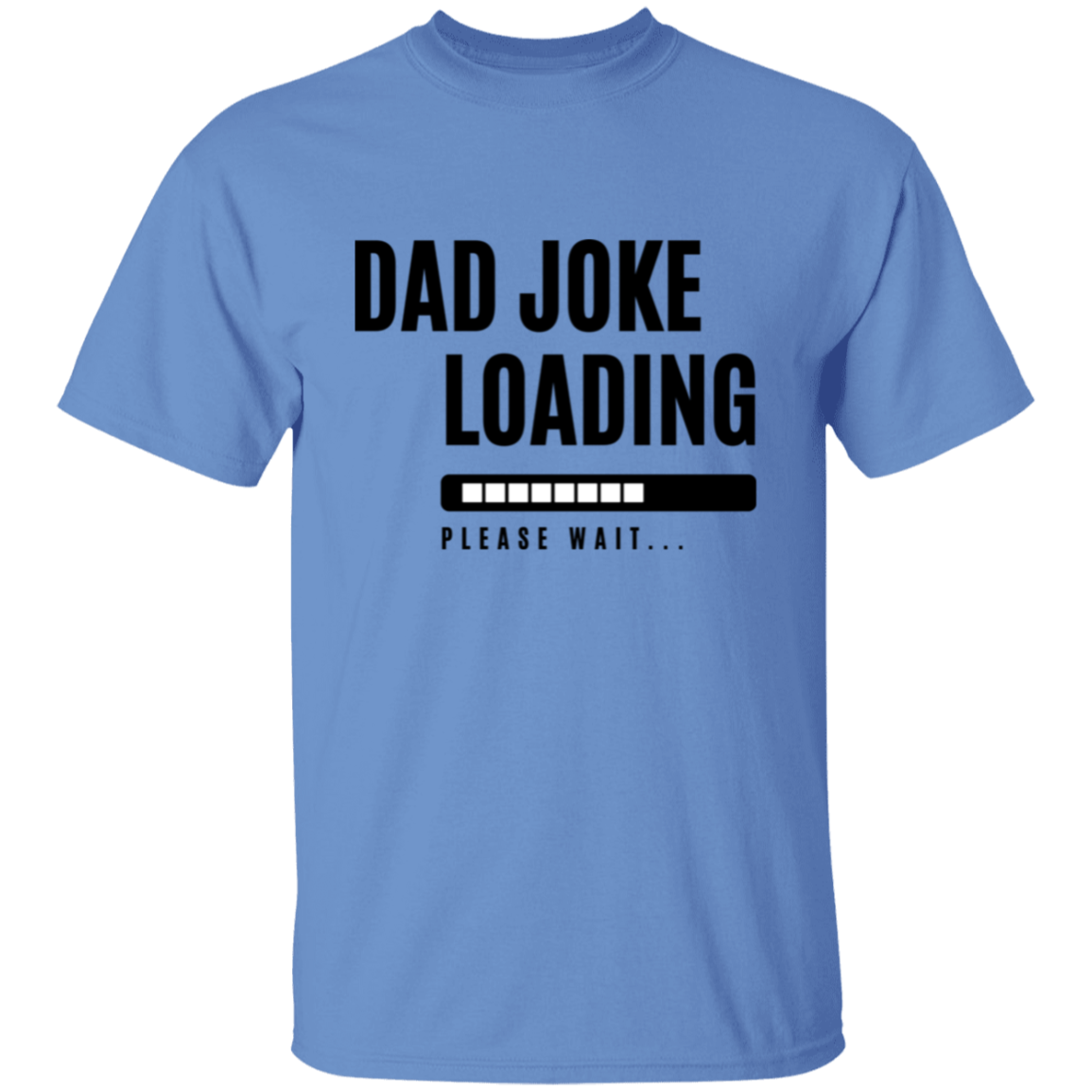 Dad Joke Loading 5.3 oz. T-Shirt