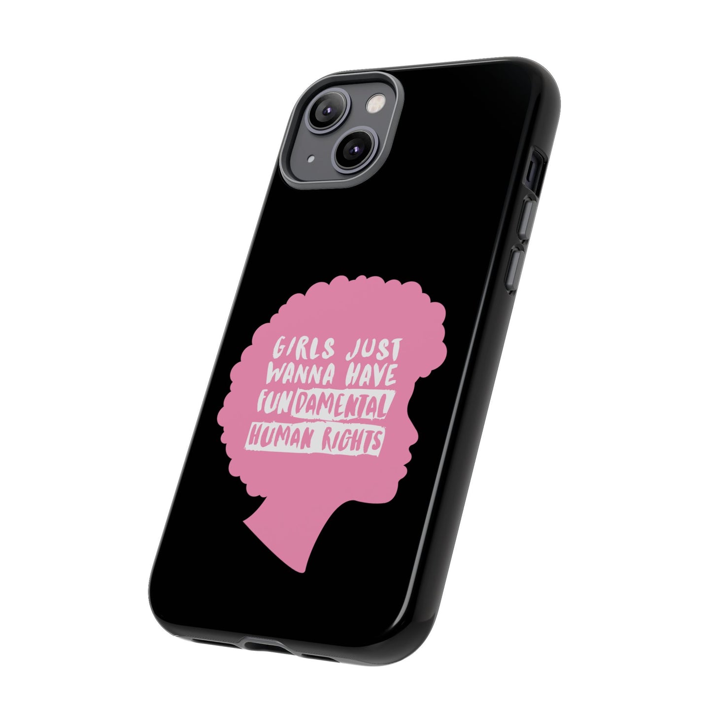 Phone Case — “Girls Just Wanna Have Fundamental Human Rights” Pink Silhouette Feminist Protective Cover