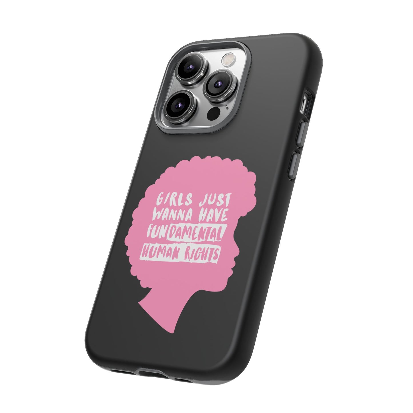 Phone Case — “Girls Just Wanna Have Fundamental Human Rights” Pink Silhouette Feminist Protective Cover
