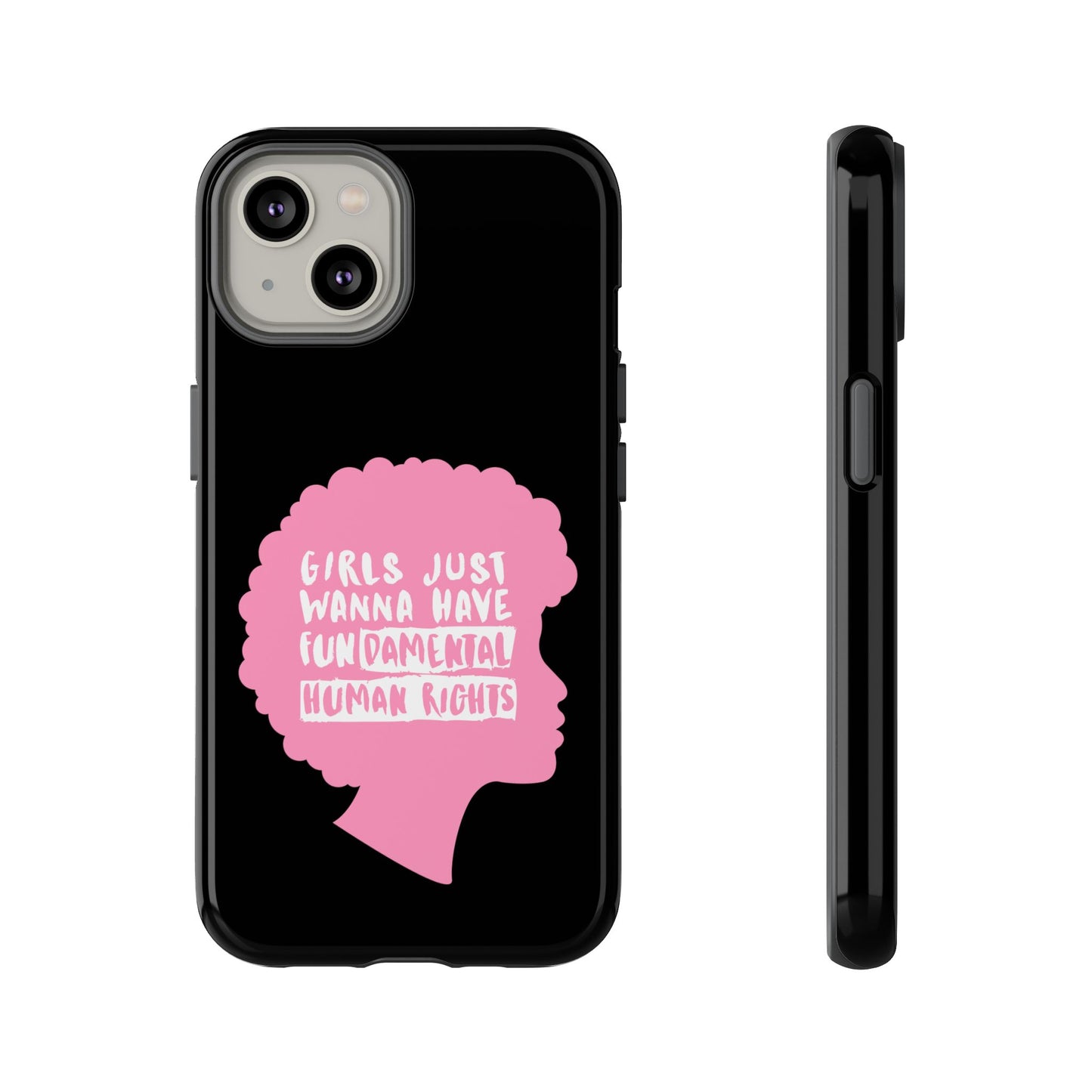 Phone Case — “Girls Just Wanna Have Fundamental Human Rights” Pink Silhouette Feminist Protective Cover