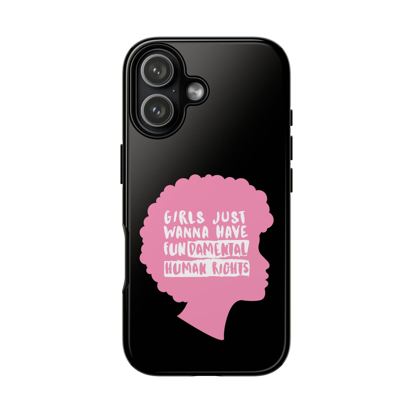 Phone Case — “Girls Just Wanna Have Fundamental Human Rights” Pink Silhouette Feminist Protective Cover