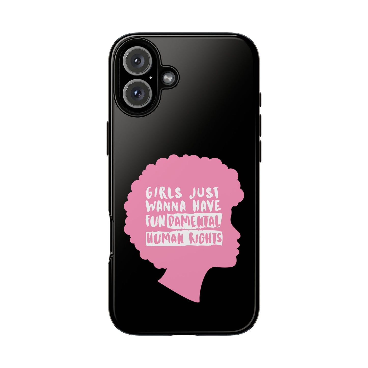 Phone Case — “Girls Just Wanna Have Fundamental Human Rights” Pink Silhouette Feminist Protective Cover