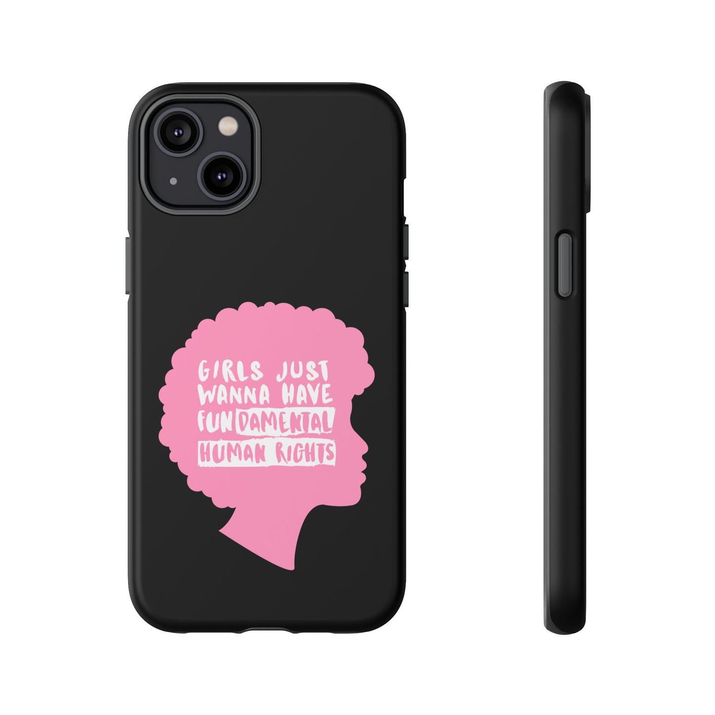 Phone Case — “Girls Just Wanna Have Fundamental Human Rights” Pink Silhouette Feminist Protective Cover