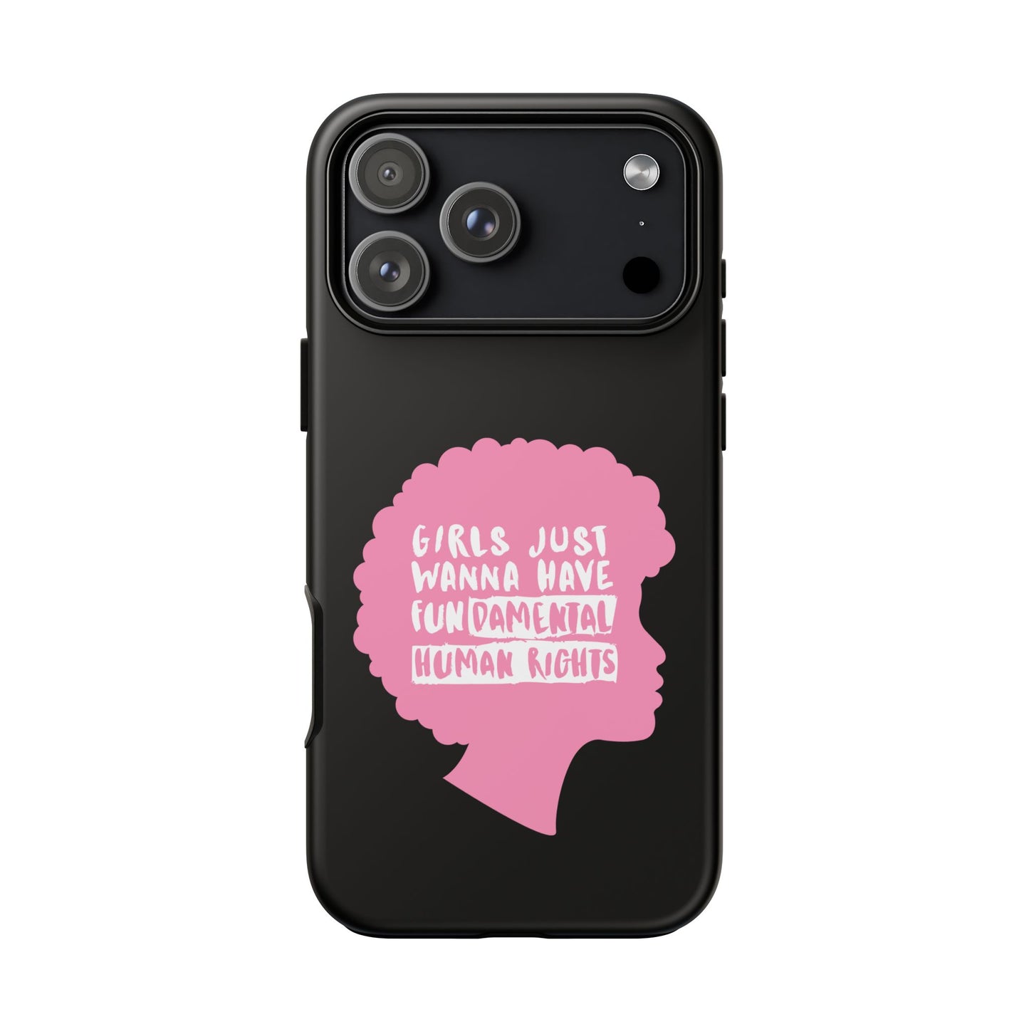 Phone Case — “Girls Just Wanna Have Fundamental Human Rights” Pink Silhouette Feminist Protective Cover
