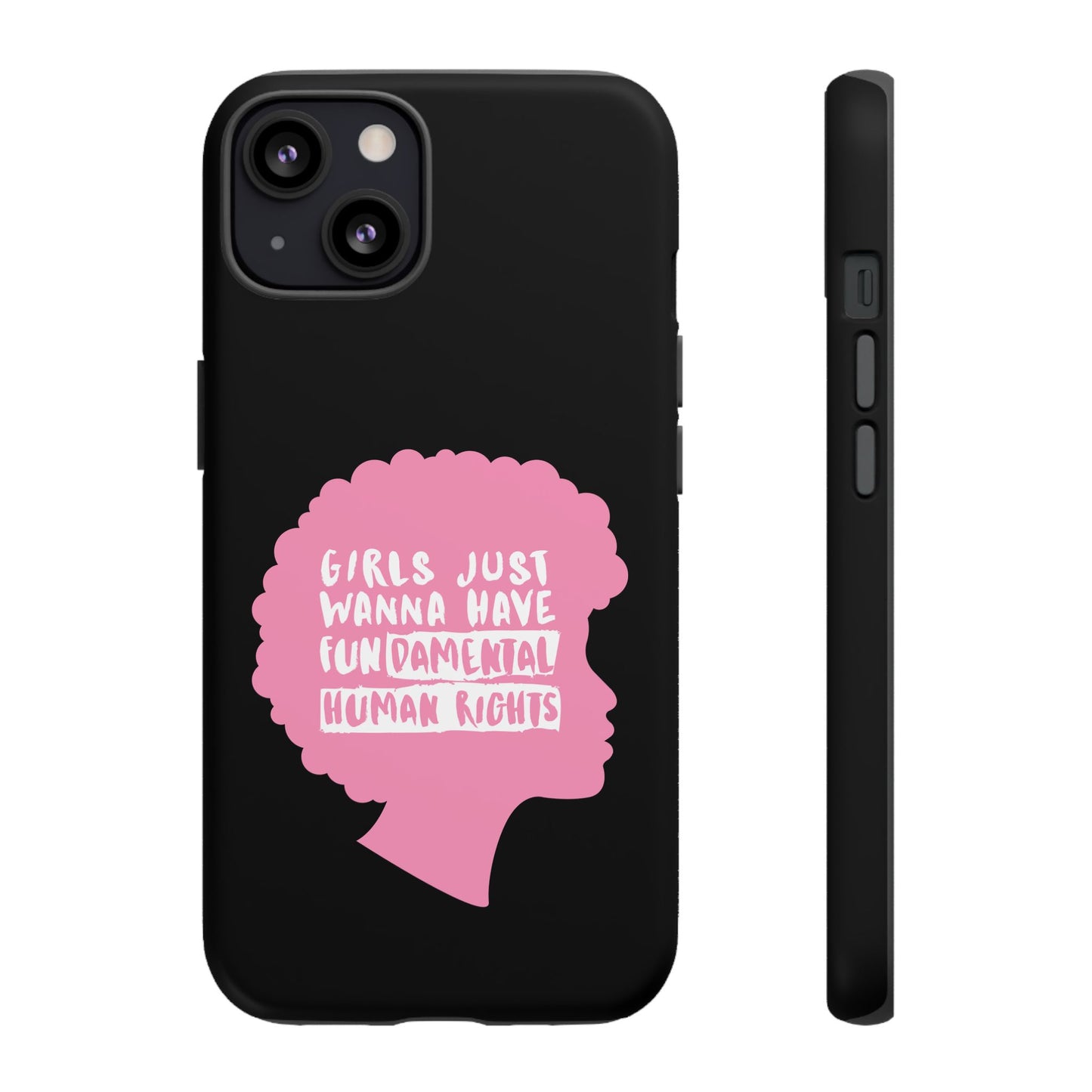 Phone Case — “Girls Just Wanna Have Fundamental Human Rights” Pink Silhouette Feminist Protective Cover