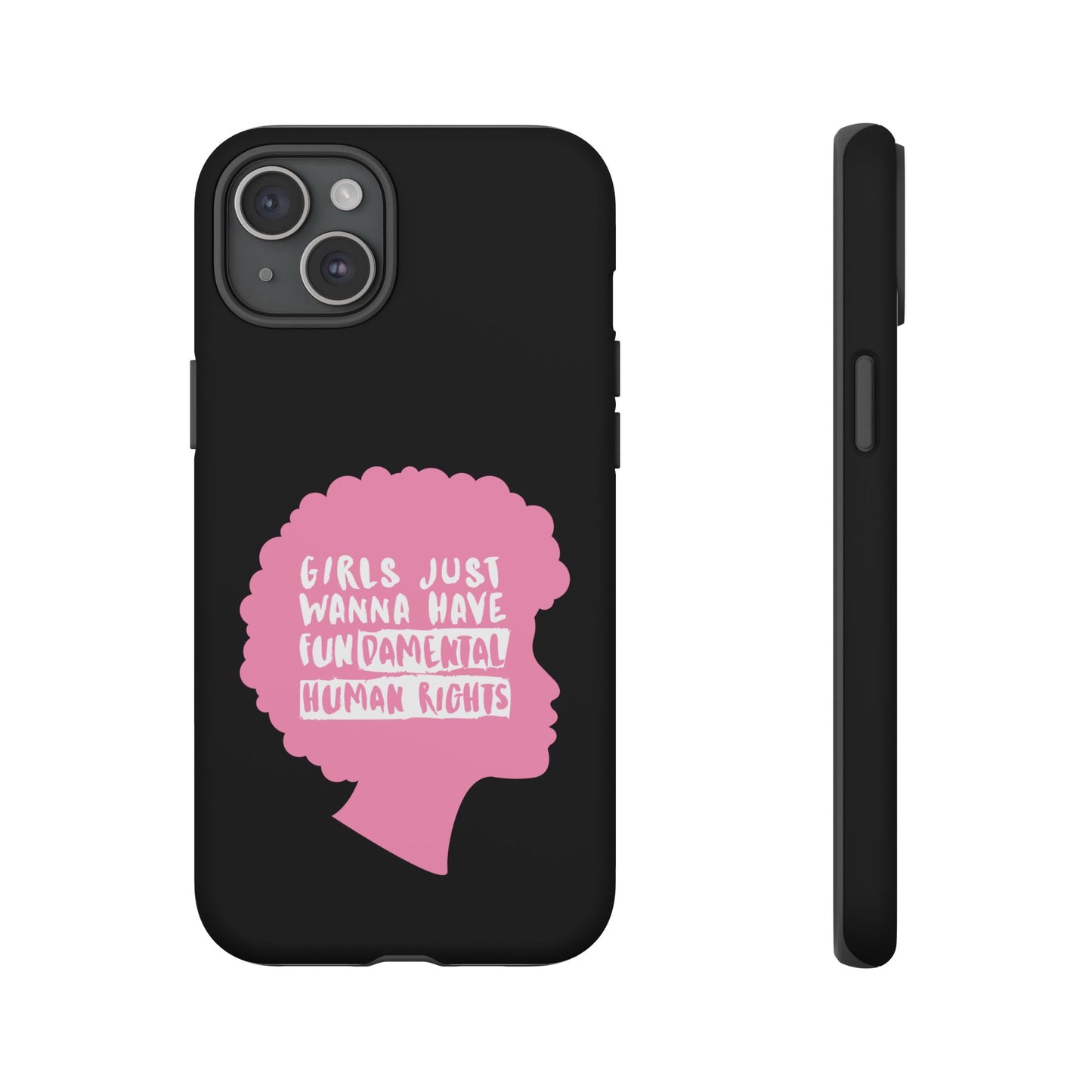 Phone Case — “Girls Just Wanna Have Fundamental Human Rights” Pink Silhouette Feminist Protective Cover