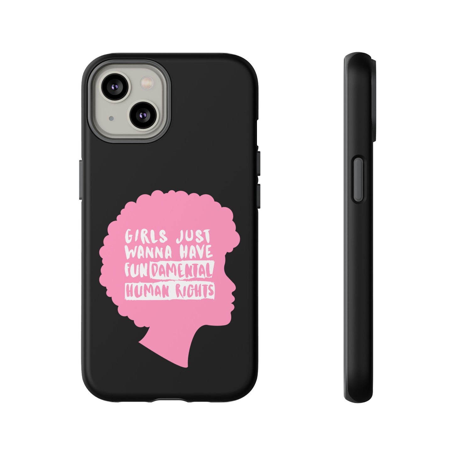 Phone Case — “Girls Just Wanna Have Fundamental Human Rights” Pink Silhouette Feminist Protective Cover
