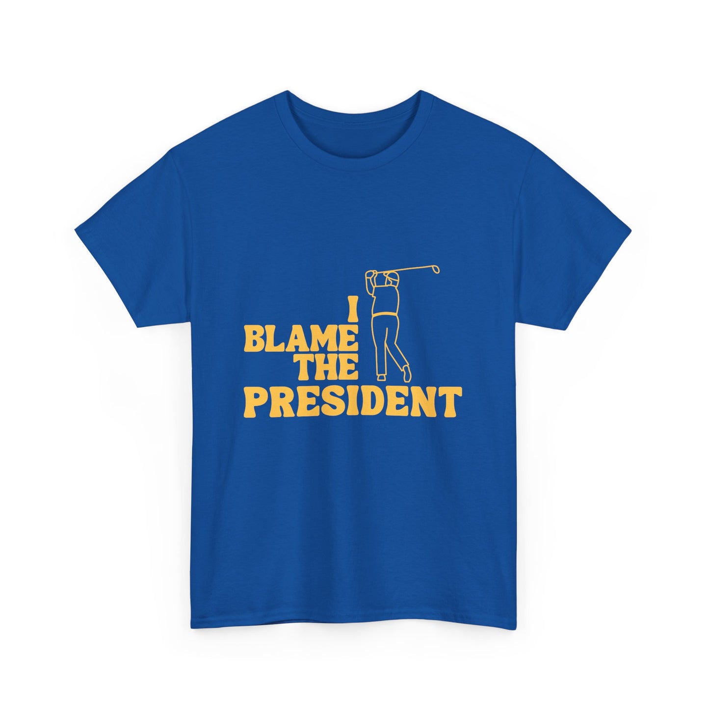 Unisex Heavy Cotton Tee - 'I Blame The President' Graphic T-shirt