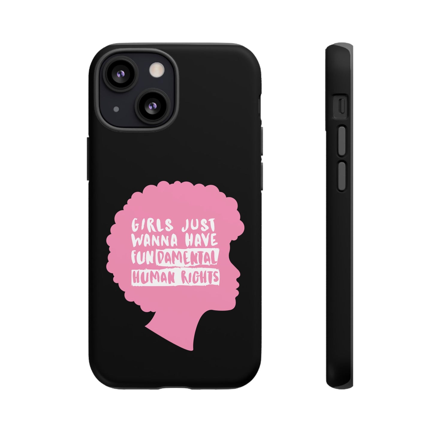 Phone Case — “Girls Just Wanna Have Fundamental Human Rights” Pink Silhouette Feminist Protective Cover