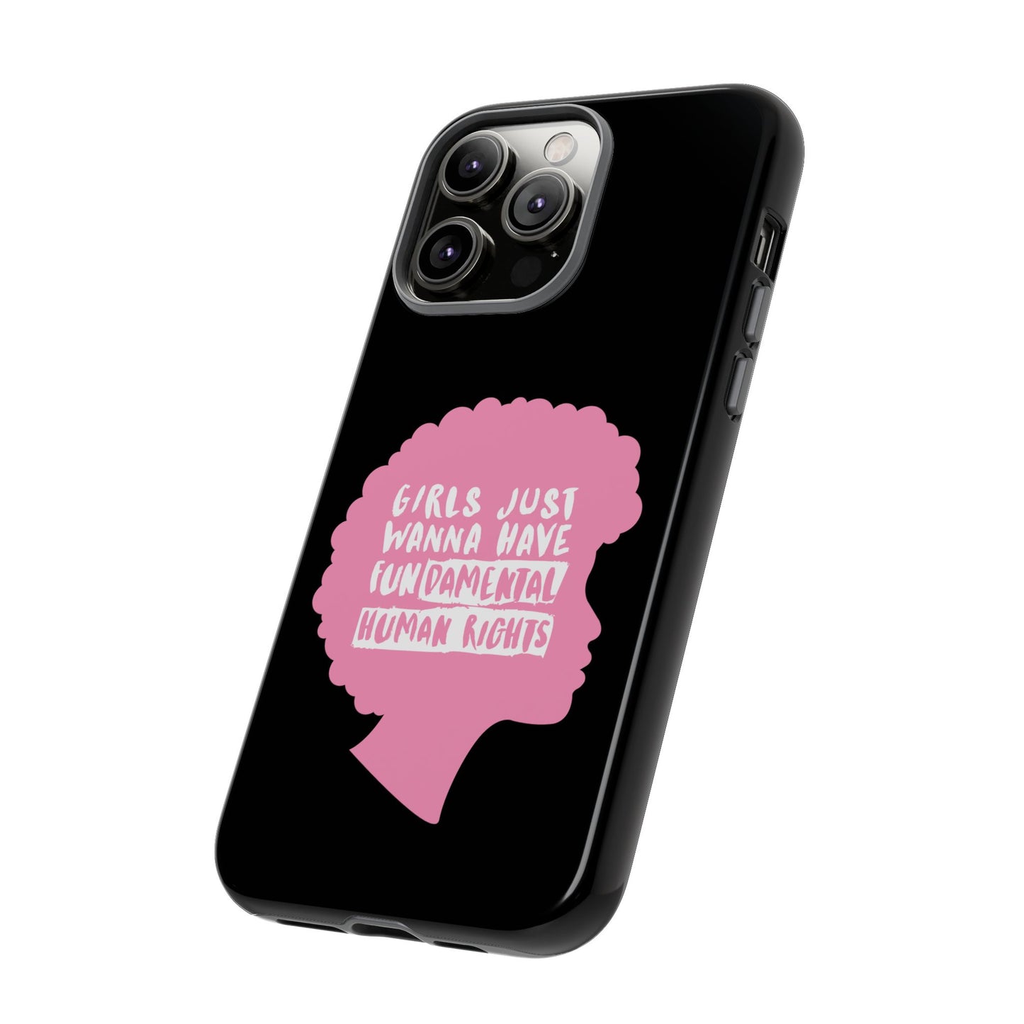 Phone Case — “Girls Just Wanna Have Fundamental Human Rights” Pink Silhouette Feminist Protective Cover
