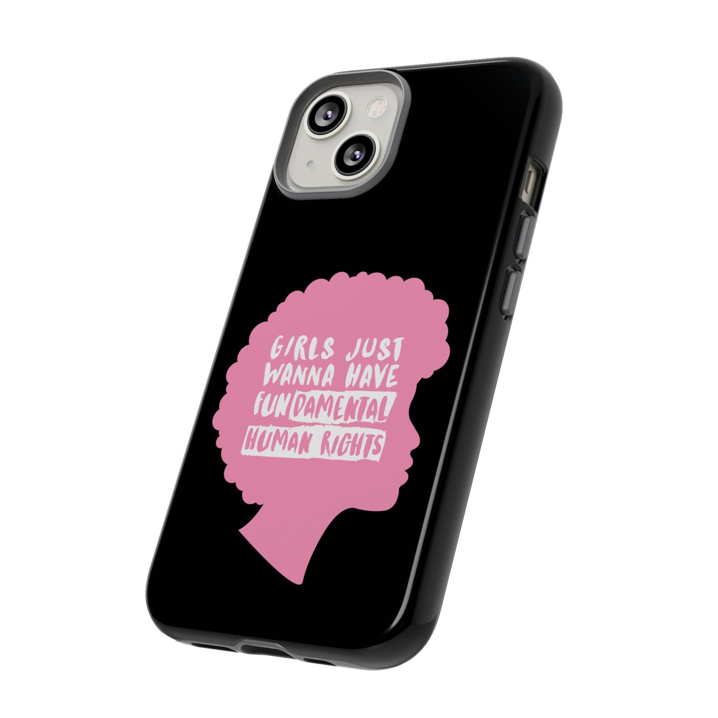 Phone Case — “Girls Just Wanna Have Fundamental Human Rights” Pink Silhouette Feminist Protective Cover