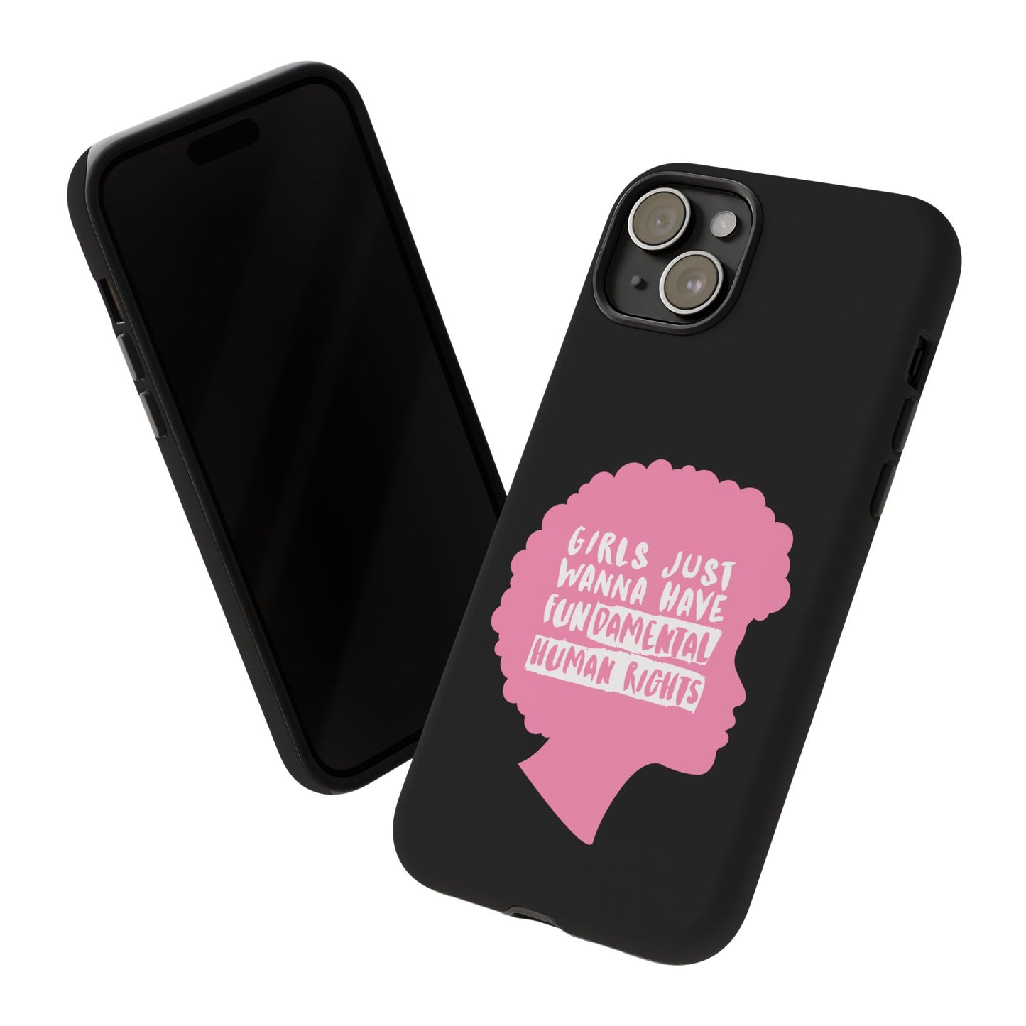 Phone Case — “Girls Just Wanna Have Fundamental Human Rights” Pink Silhouette Feminist Protective Cover