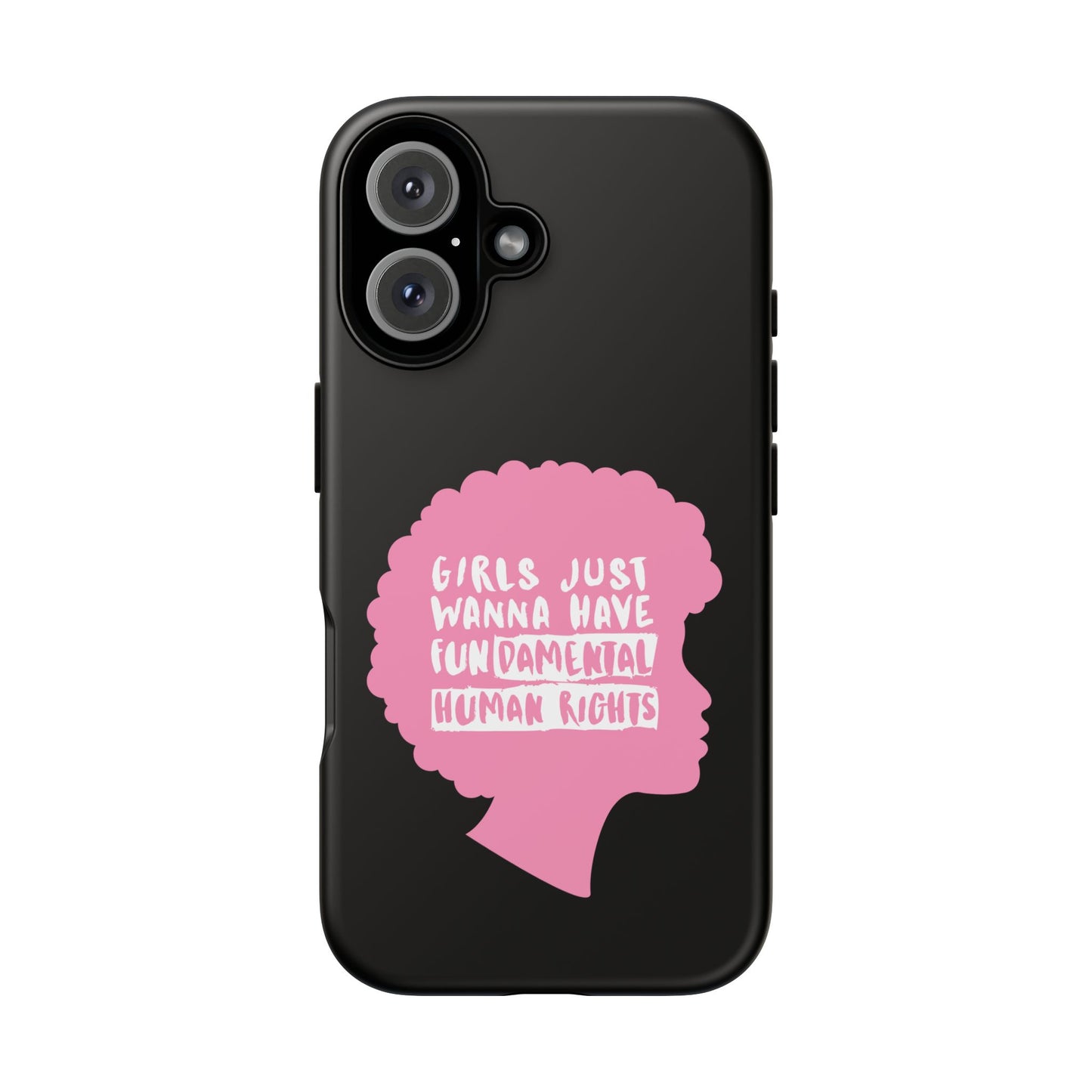 Phone Case — “Girls Just Wanna Have Fundamental Human Rights” Pink Silhouette Feminist Protective Cover