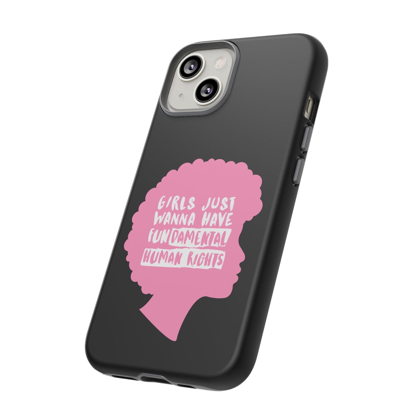 Phone Case — “Girls Just Wanna Have Fundamental Human Rights” Pink Silhouette Feminist Protective Cover