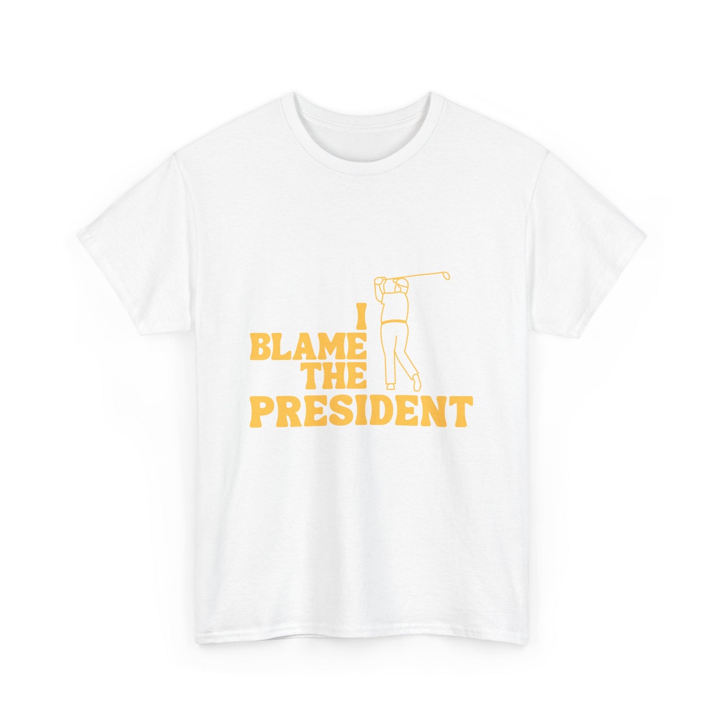 Unisex Heavy Cotton Tee - 'I Blame The President' Graphic T-shirt