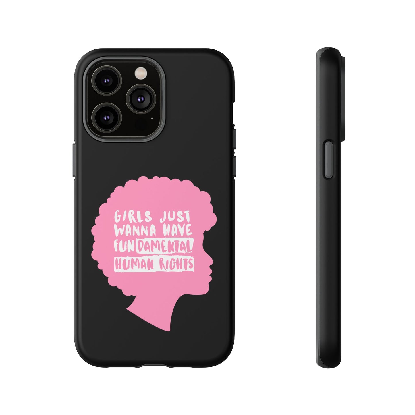 Phone Case — “Girls Just Wanna Have Fundamental Human Rights” Pink Silhouette Feminist Protective Cover