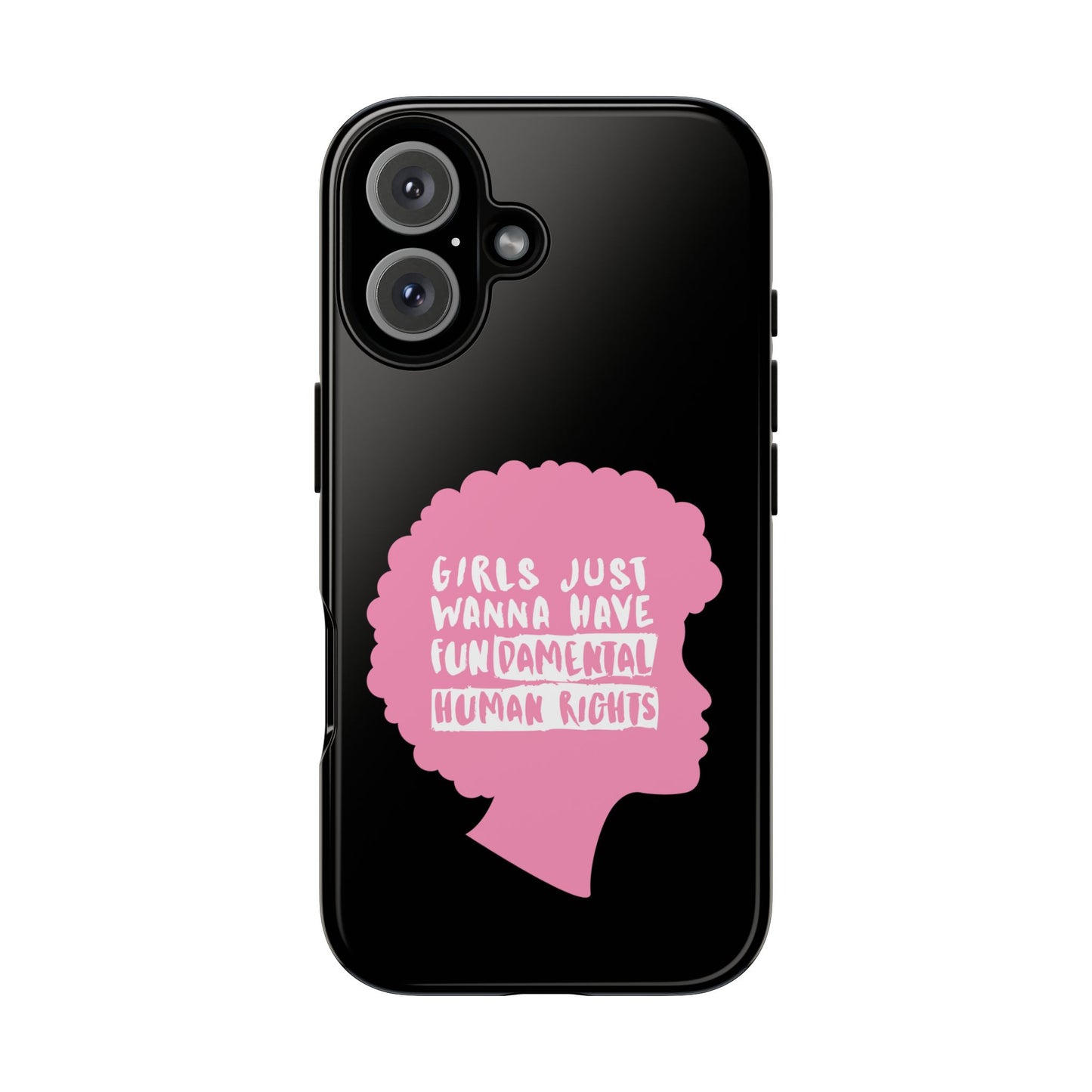 Phone Case — “Girls Just Wanna Have Fundamental Human Rights” Pink Silhouette Feminist Protective Cover