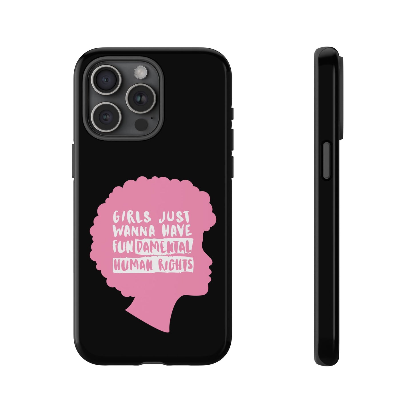 Phone Case — “Girls Just Wanna Have Fundamental Human Rights” Pink Silhouette Feminist Protective Cover