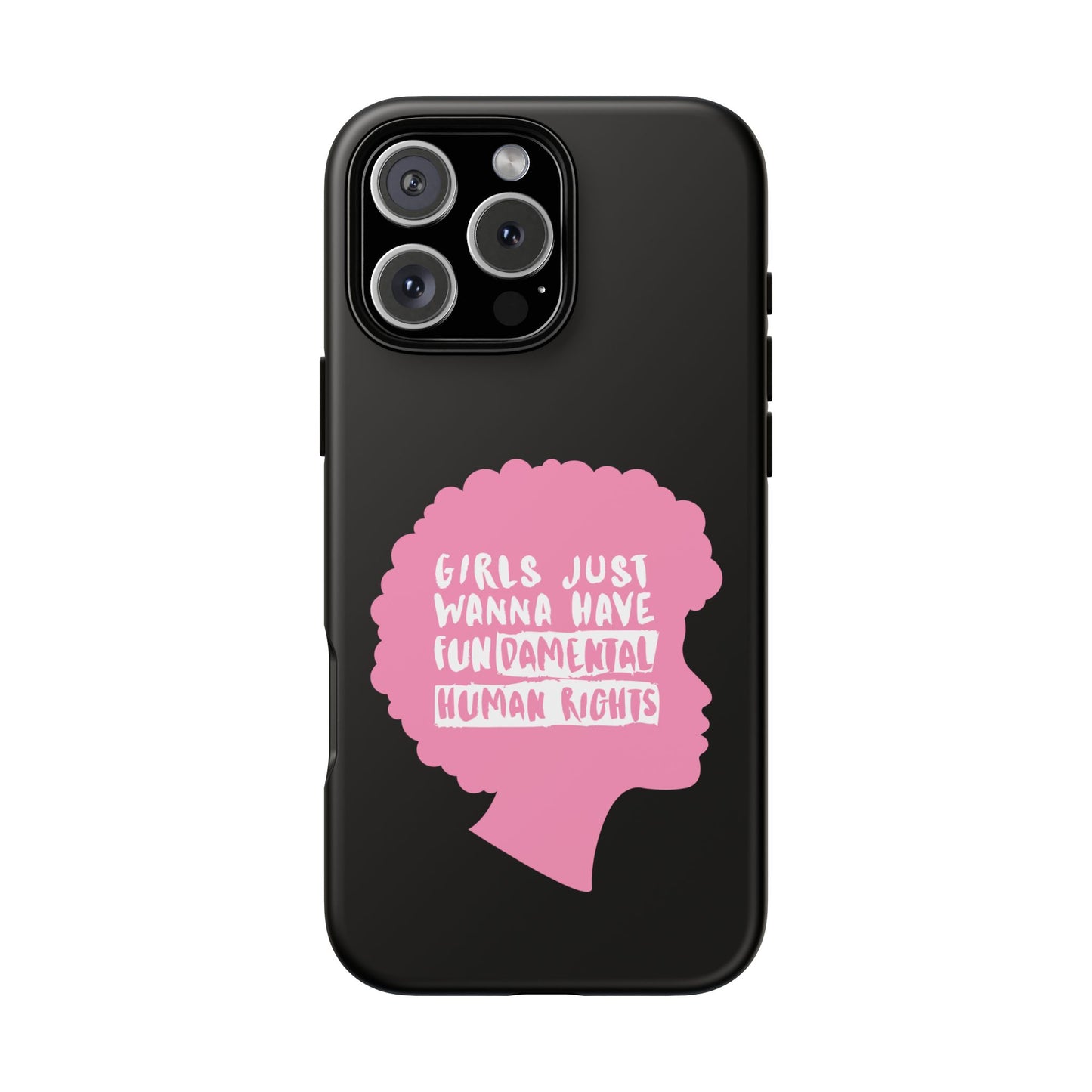 Phone Case — “Girls Just Wanna Have Fundamental Human Rights” Pink Silhouette Feminist Protective Cover