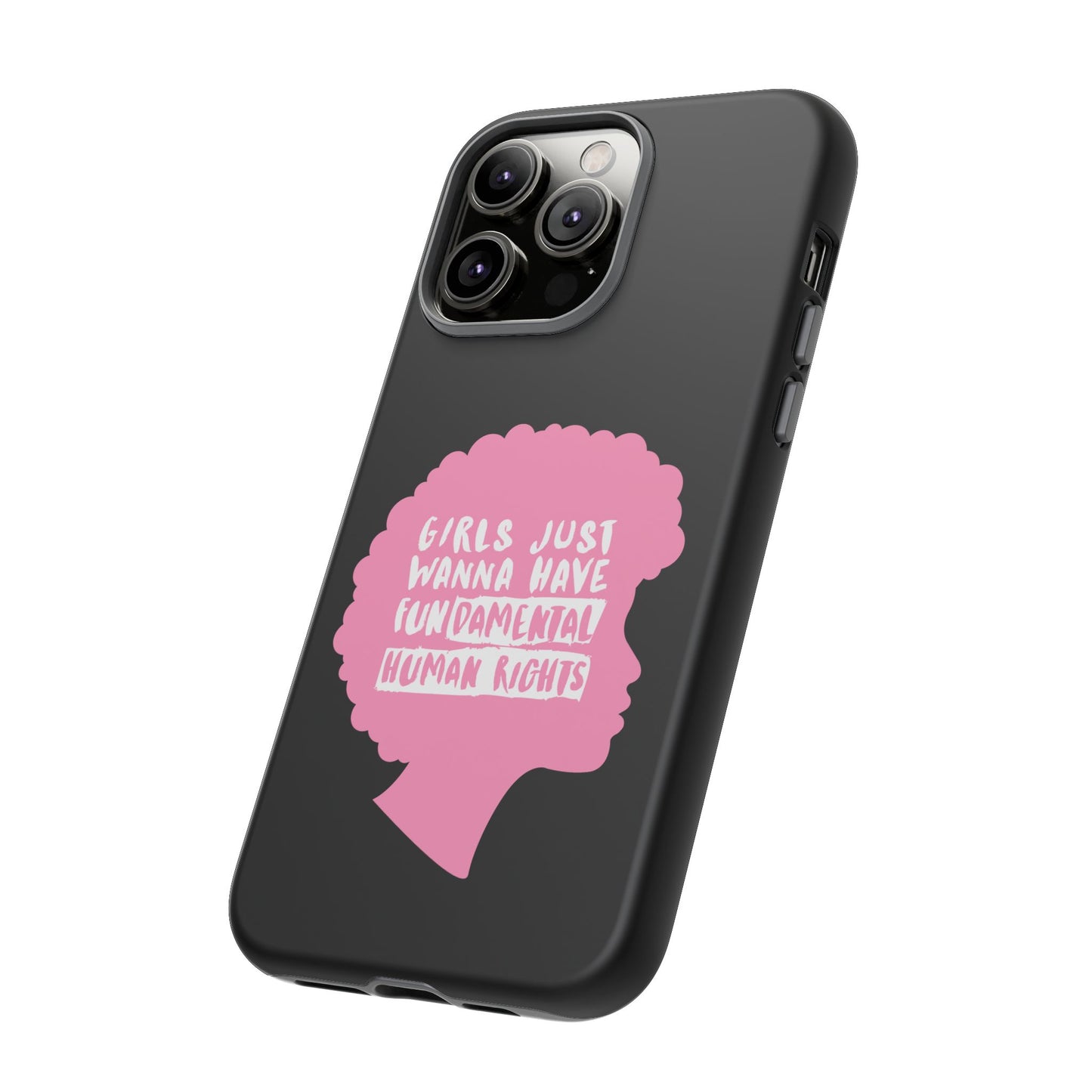 Phone Case — “Girls Just Wanna Have Fundamental Human Rights” Pink Silhouette Feminist Protective Cover
