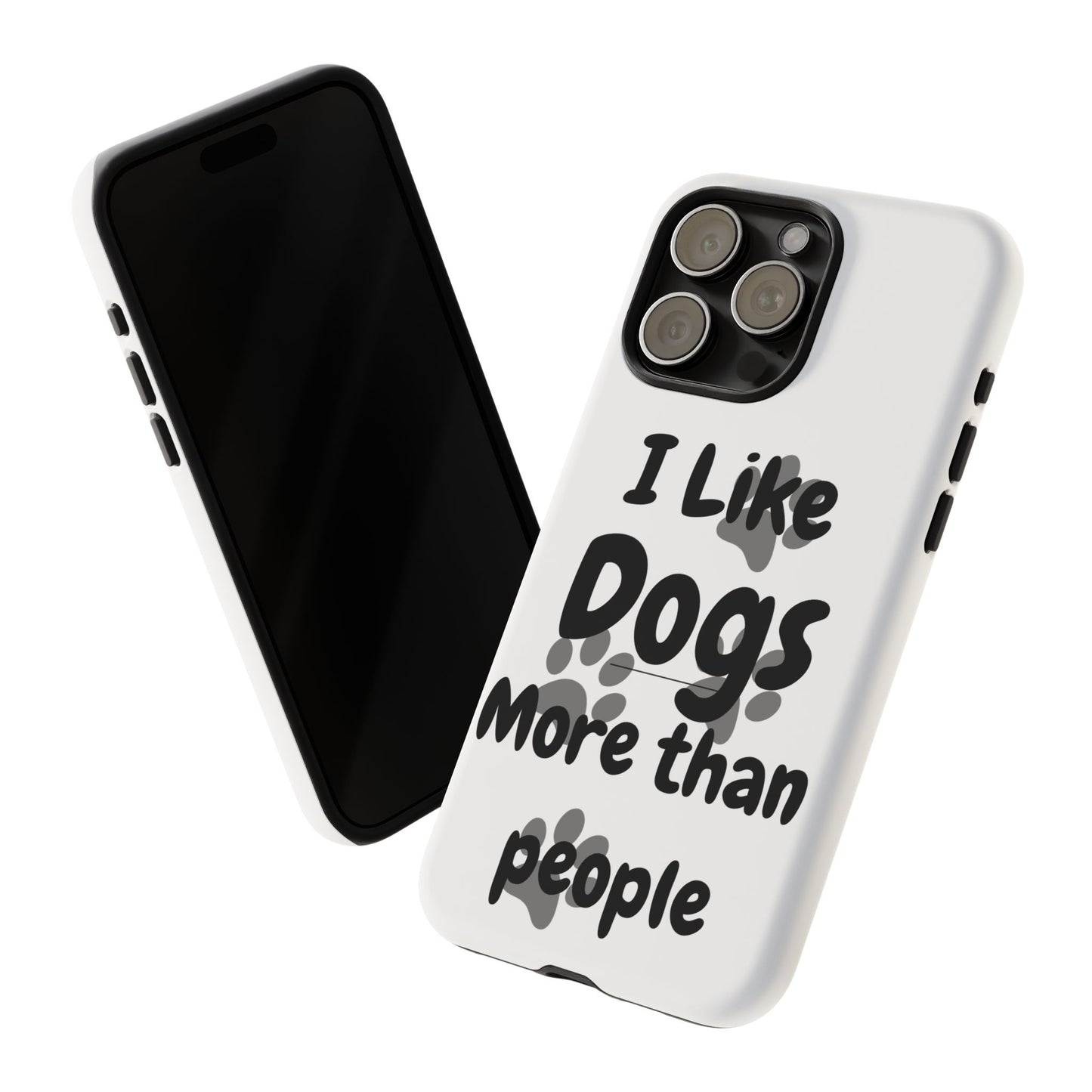 Dog Lover Tough Phone Case - "I Like Dogs More Than People"