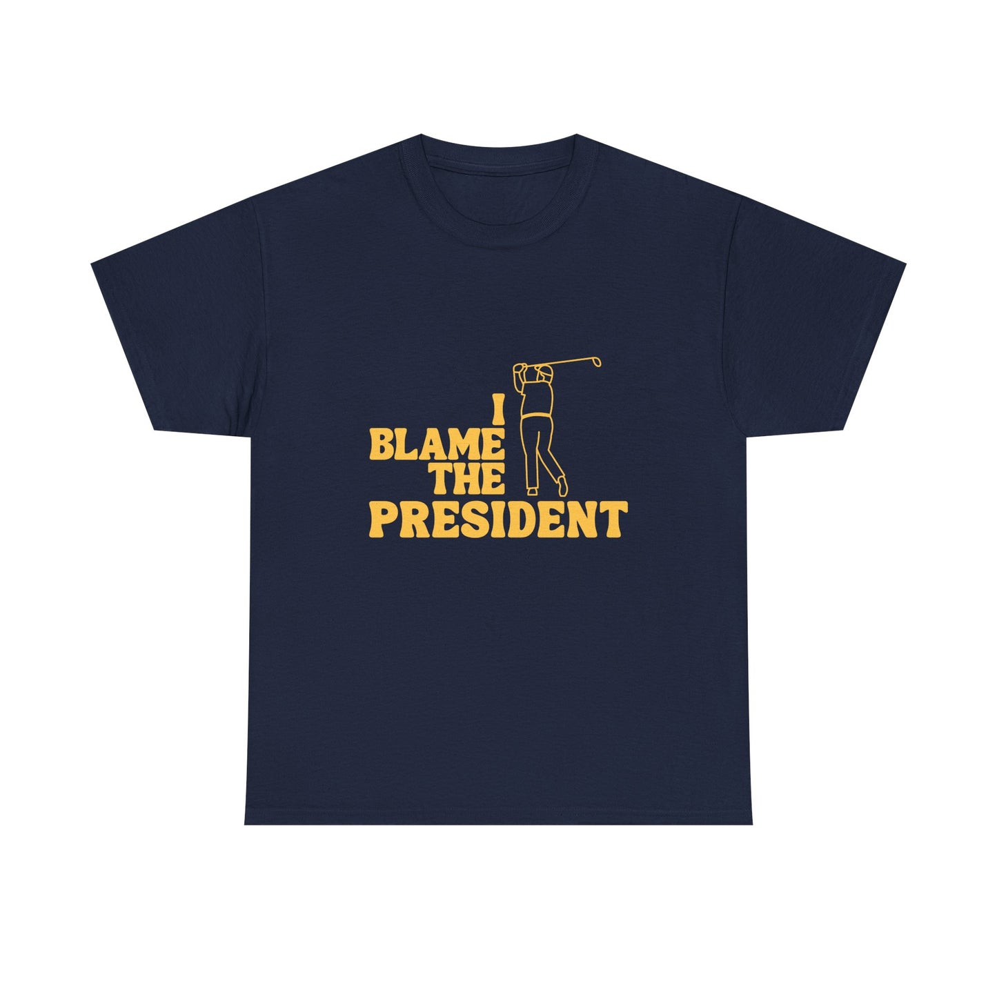 Unisex Heavy Cotton Tee - 'I Blame The President' Graphic T-shirt
