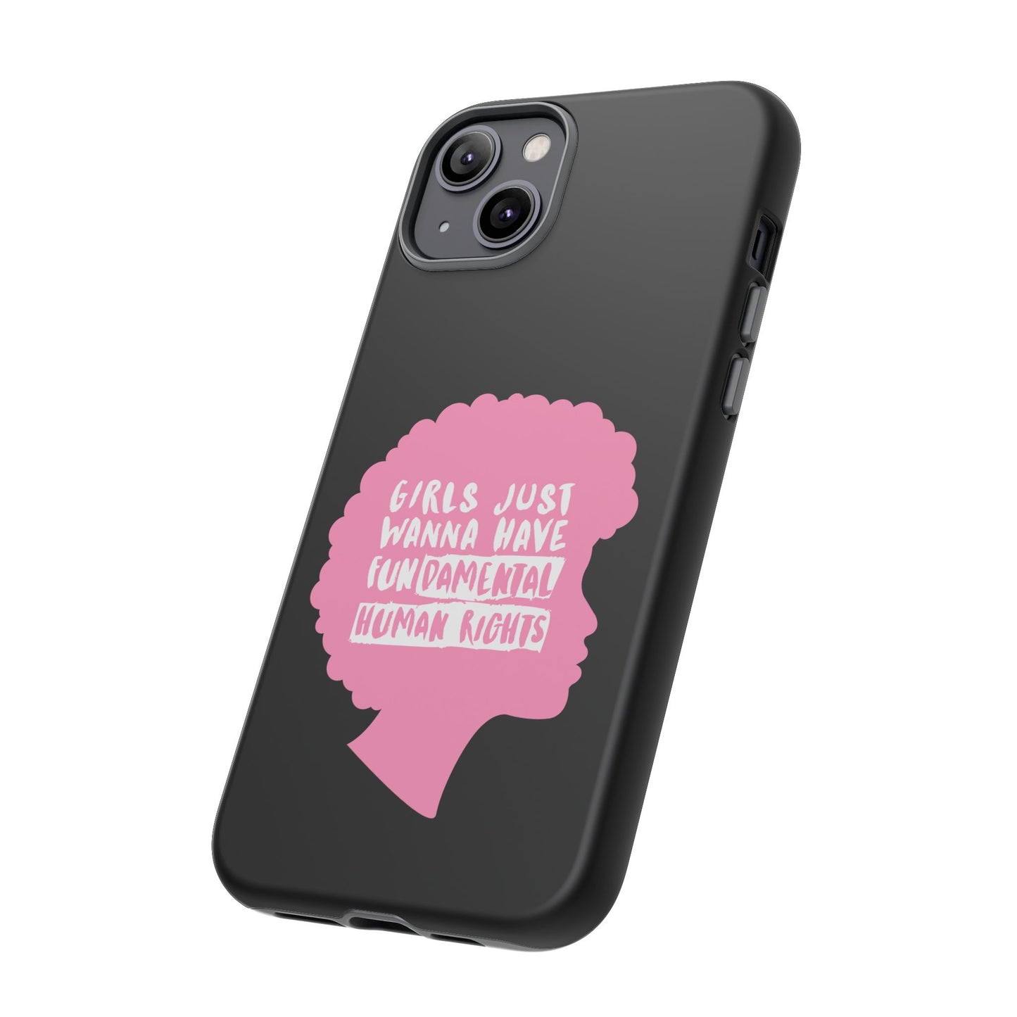 Phone Case — “Girls Just Wanna Have Fundamental Human Rights” Pink Silhouette Feminist Protective Cover