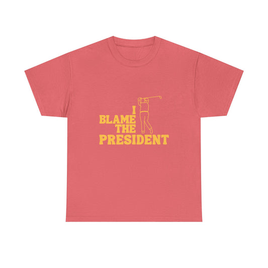 Unisex Heavy Cotton Tee - 'I Blame The President' Graphic T-shirt