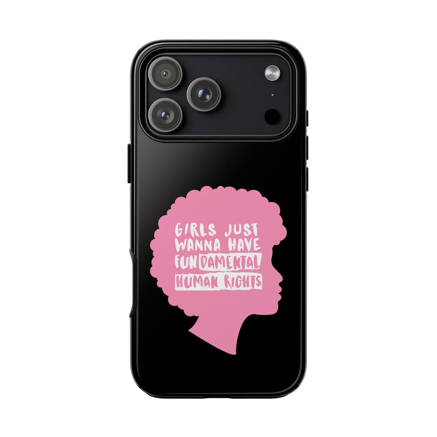 Phone Case — “Girls Just Wanna Have Fundamental Human Rights” Pink Silhouette Feminist Protective Cover