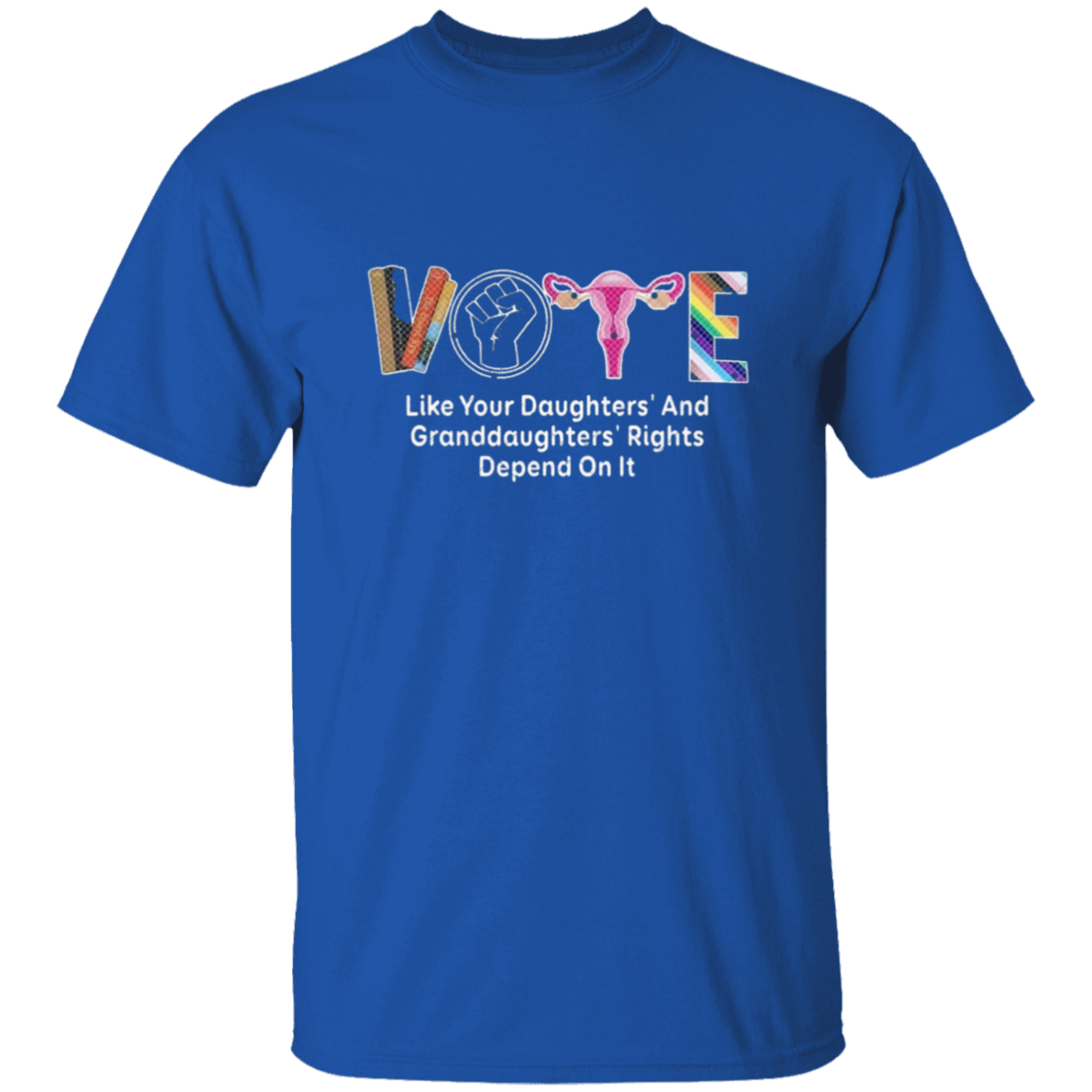 Vote Like Your Daughters rights G500 5.3 oz. T-Shirt