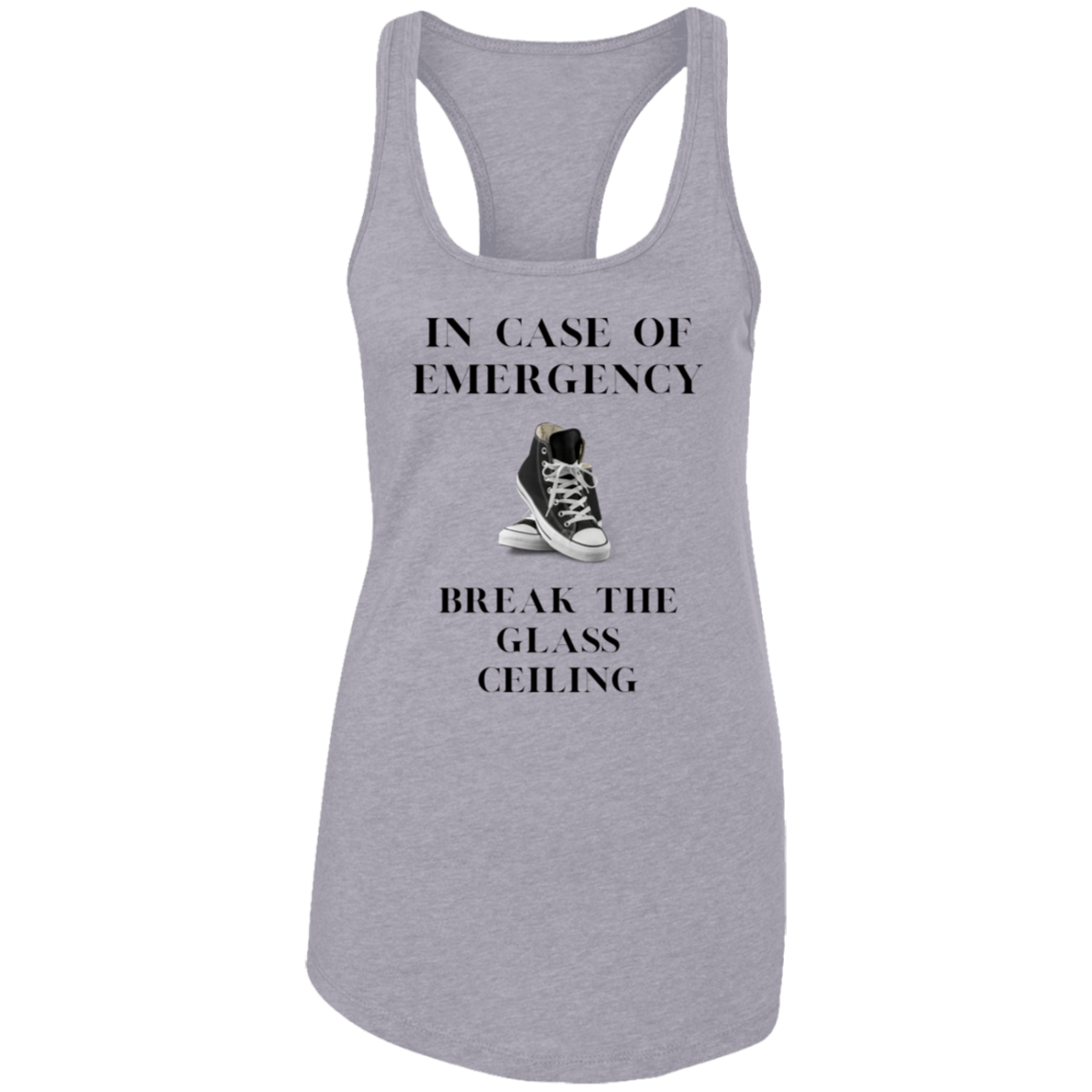 In Case of Emergency Break The Glass Ceiling Ladies Ideal Racerback Tank