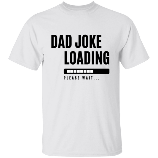 Dad Joke Loading 5.3 oz. T-Shirt