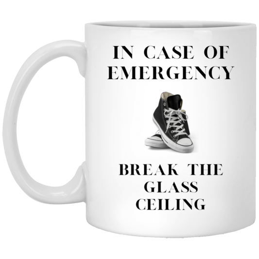 In Case of Emergency Break the Glass Ceiling 11oz White Mug