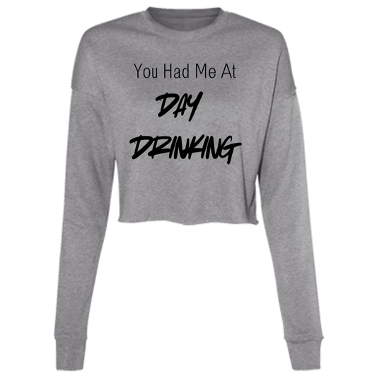 You Had Me At Day Drinking Ladies' Cropped Fleece Crew