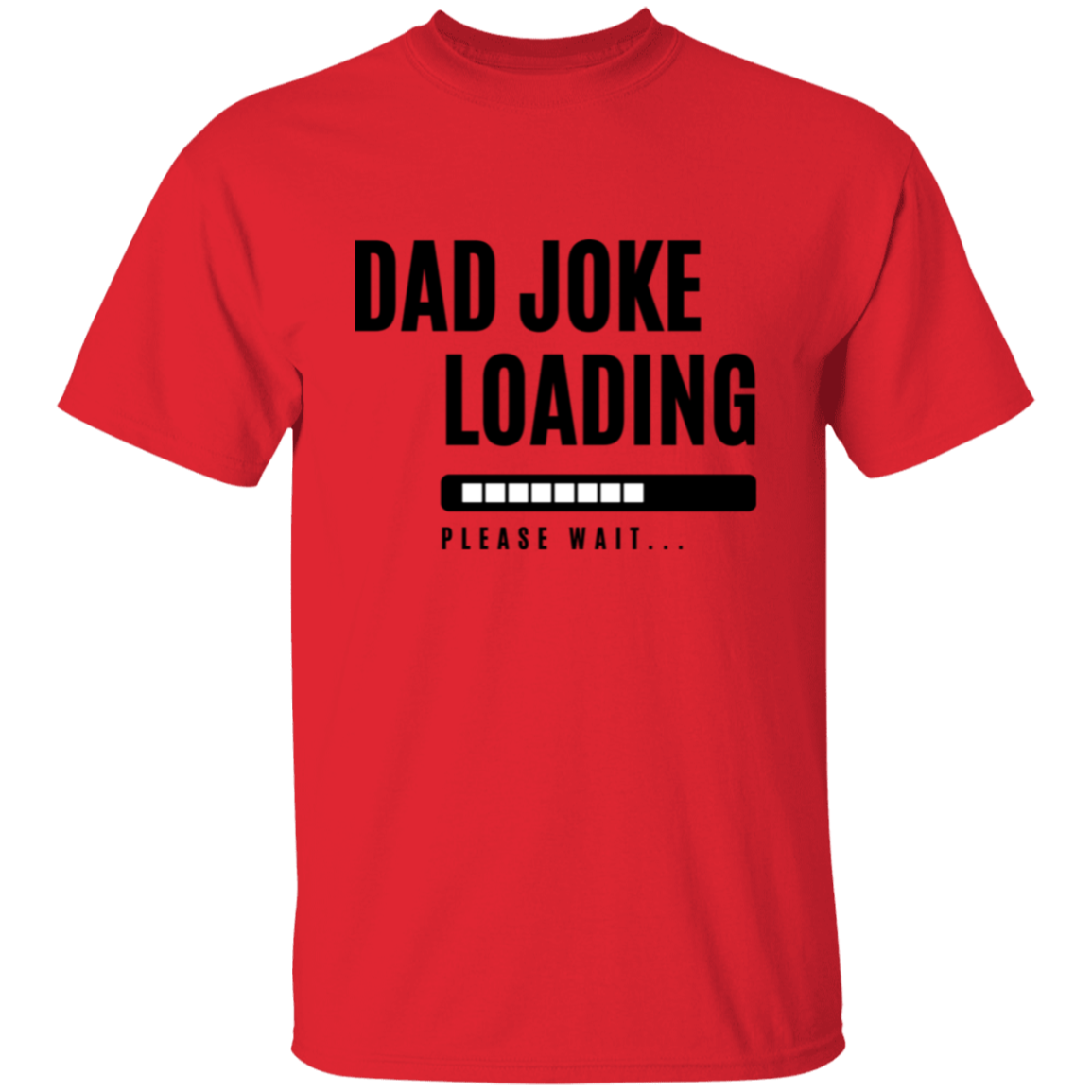 Dad Joke Loading 5.3 oz. T-Shirt