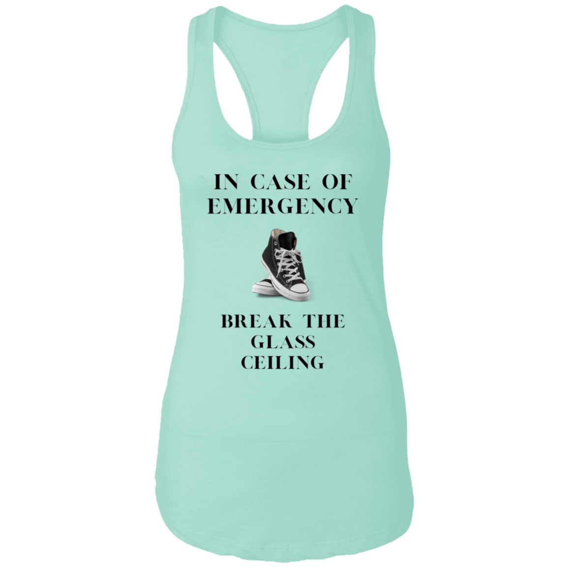 In Case of Emergency Break The Glass Ceiling Ladies Ideal Racerback Tank